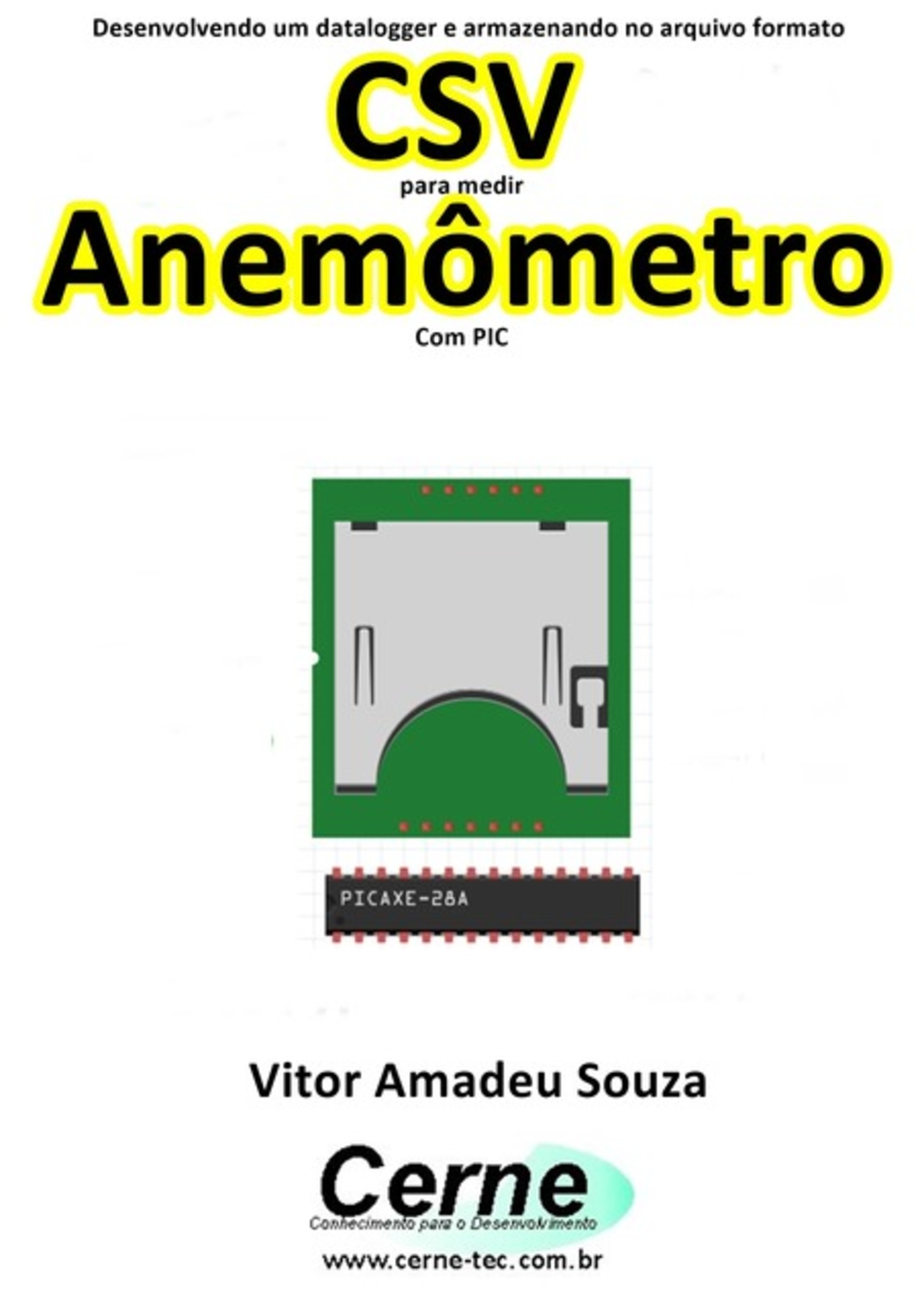 Desenvolvendo Um Datalogger E Armazenando No Arquivo Formato Csv Para Medir Anemômetro Com Pic