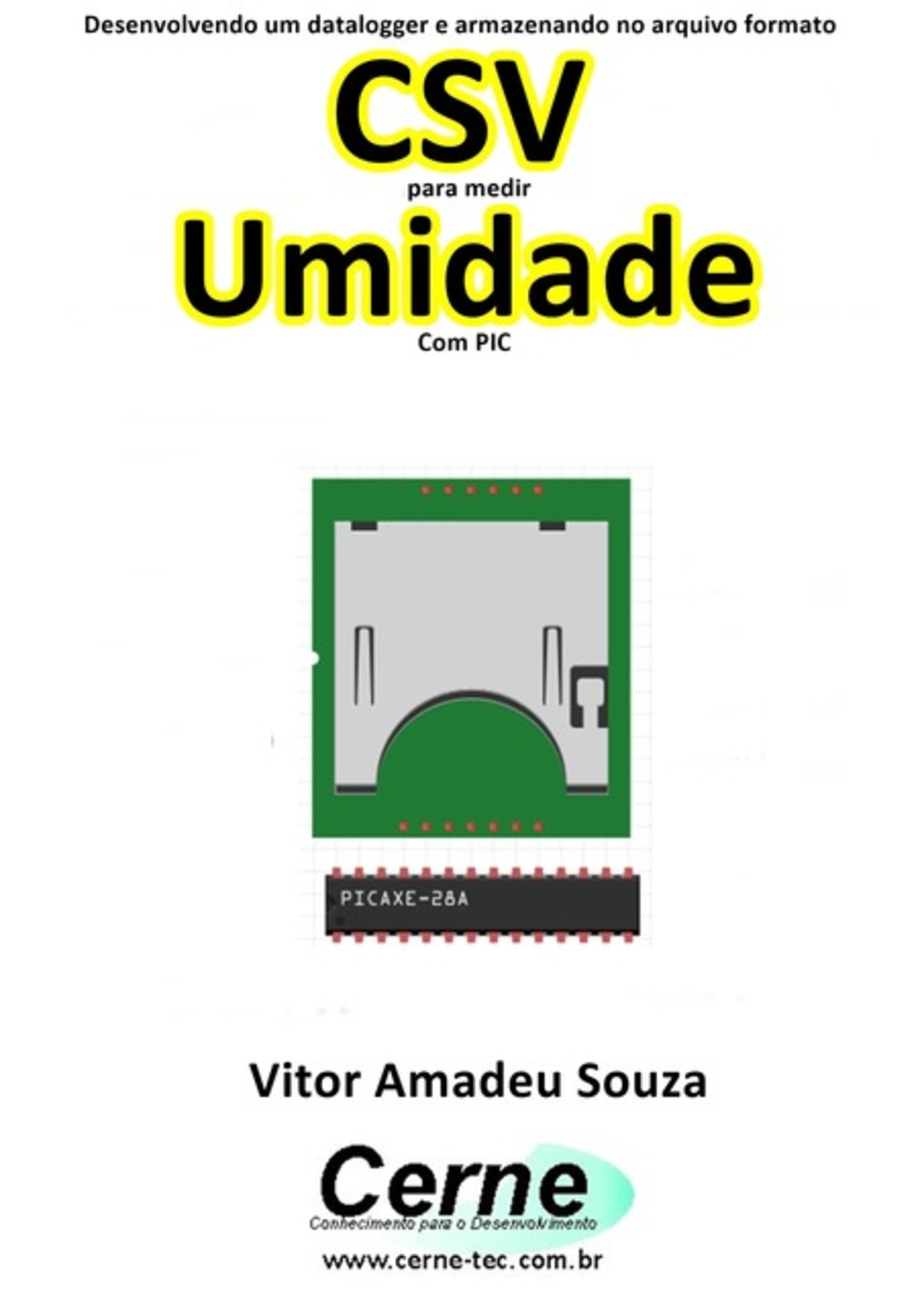 Desenvolvendo Um Datalogger E Armazenando No Arquivo Formato Csv Para Medir Umidade Com Pic