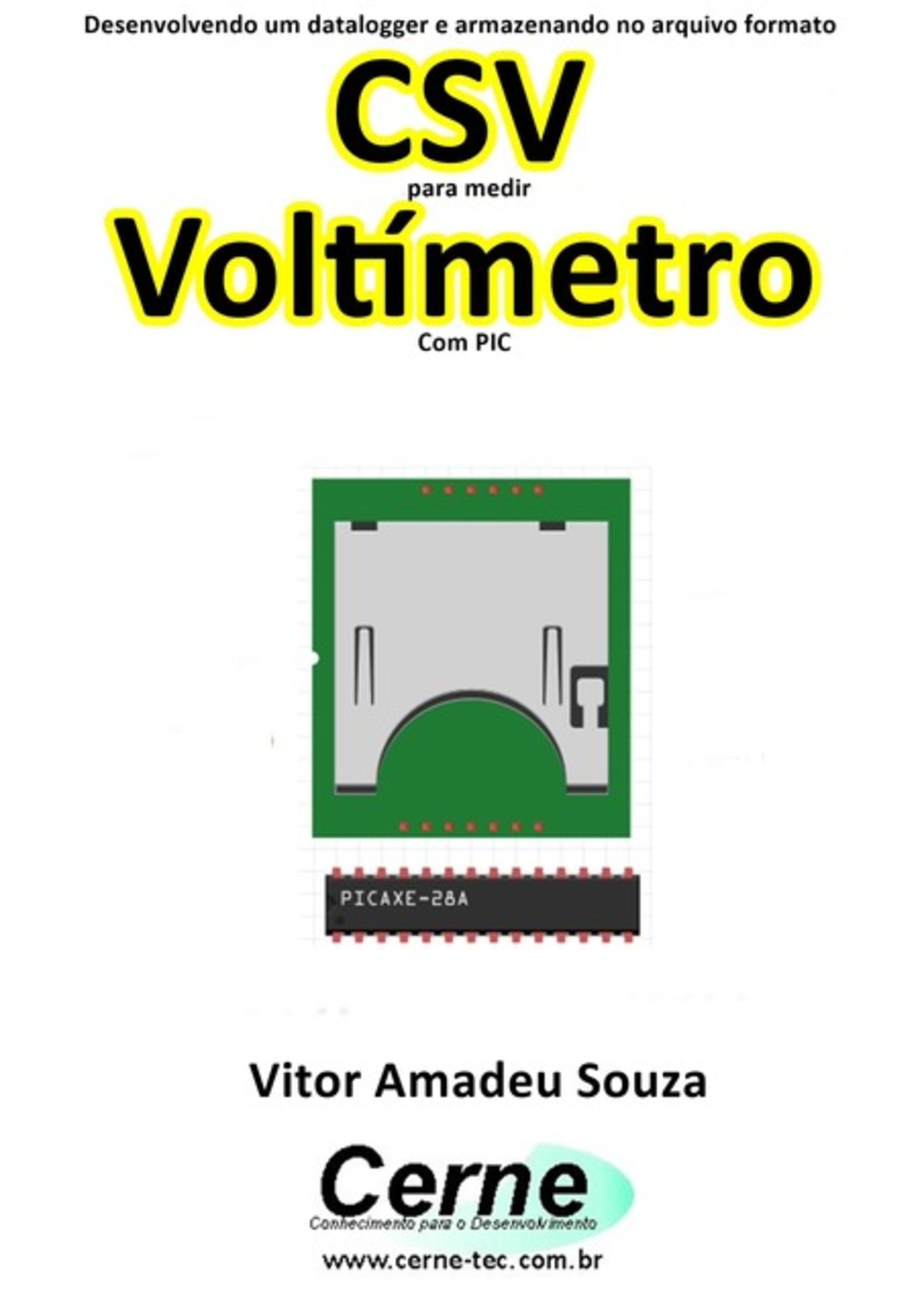 Desenvolvendo Um Datalogger E Armazenando No Arquivo Formato Csv Para Medir Voltímetro Com Pic