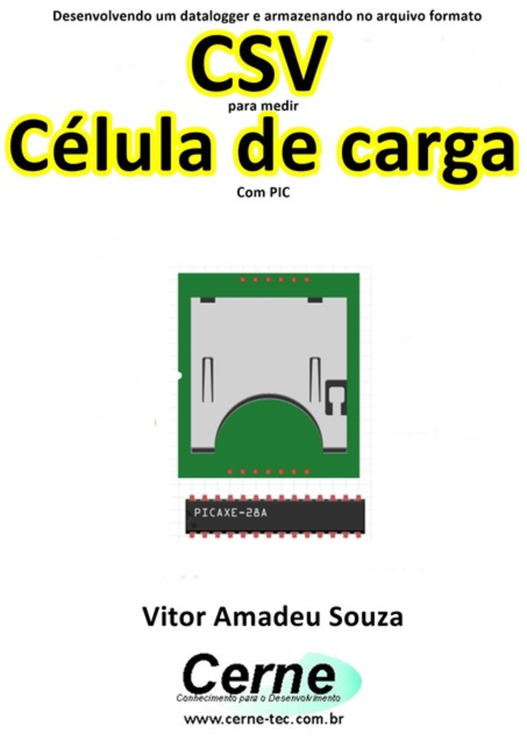 Desenvolvendo Um Datalogger E Armazenando No Arquivo Formato Csv Para Medir Célula De Carga Com Pic