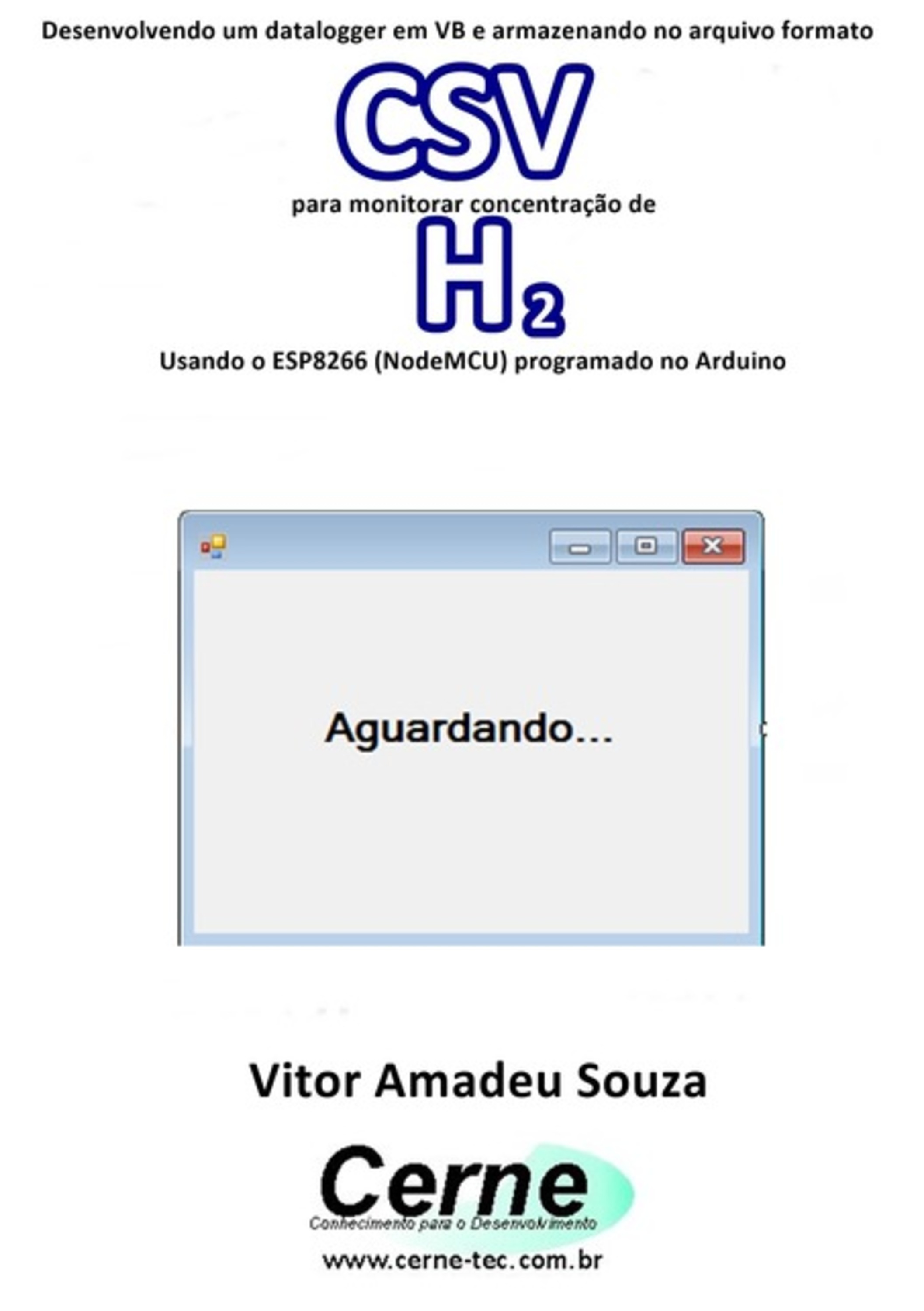 Desenvolvendo Um Datalogger Em Vb E Armazenando No Arquivo Formato Csv Para Monitorar Concentração De H2 Usando O Esp8266 (nodemcu) Programado No Arduino