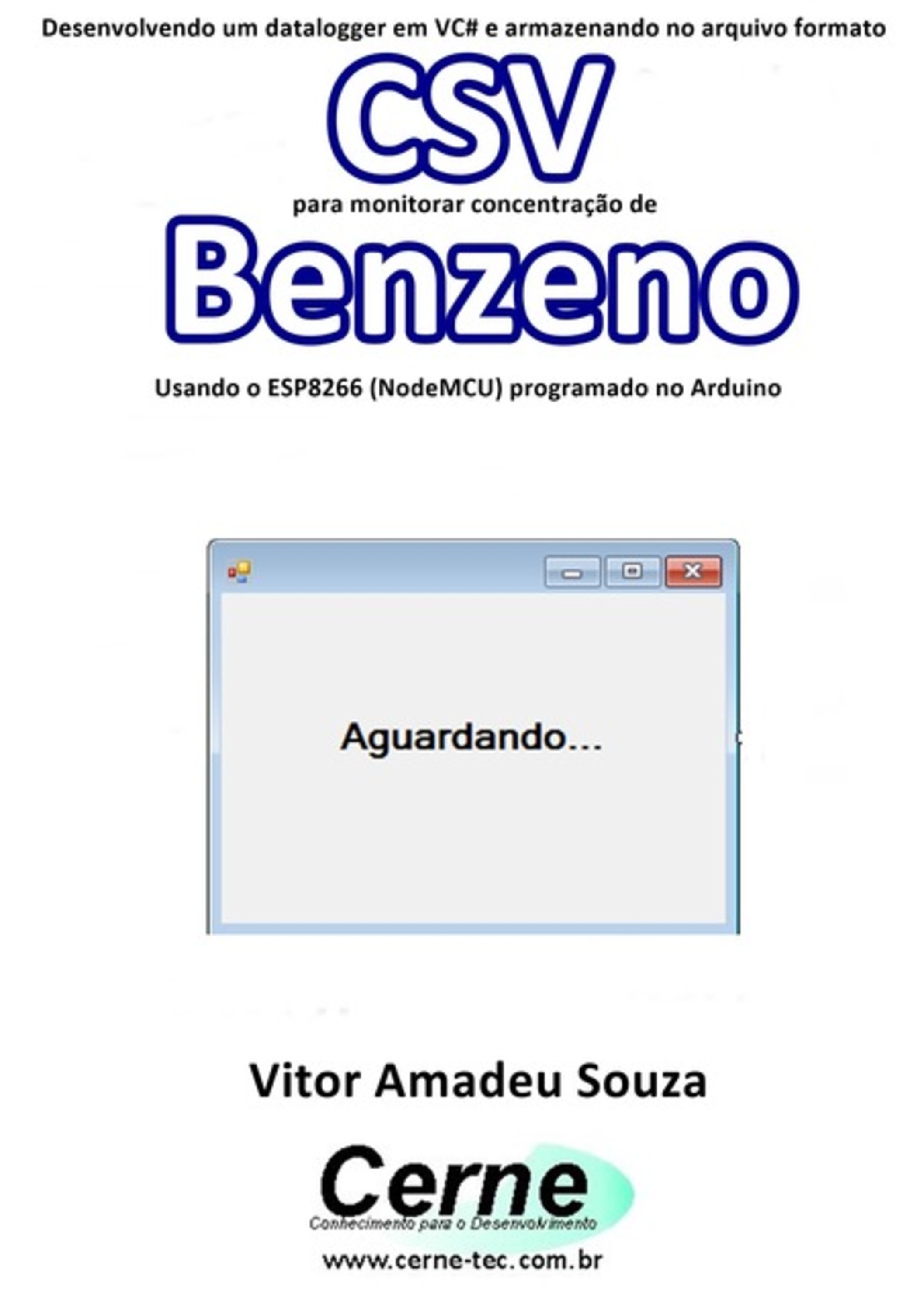 Desenvolvendo Um Datalogger Em Vc# E Armazenando No Arquivo Formato Csv Para Monitorar Concentração De Benzeno Usando O Esp8266 (nodemcu) Programado No Arduino