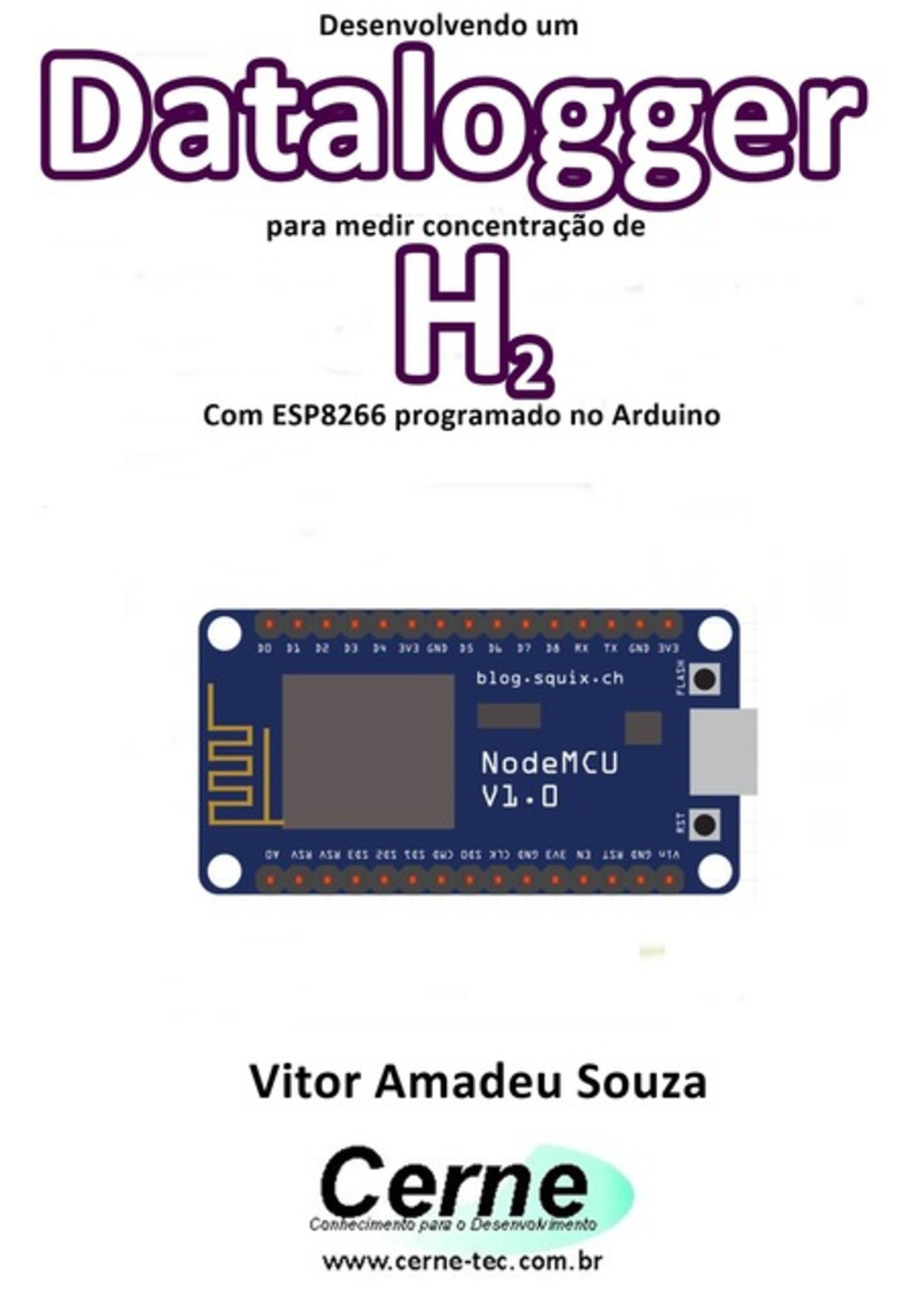 Desenvolvendo Um Datalogger Para Medir Concentração De H2 Com Esp8266 Programado No Arduino