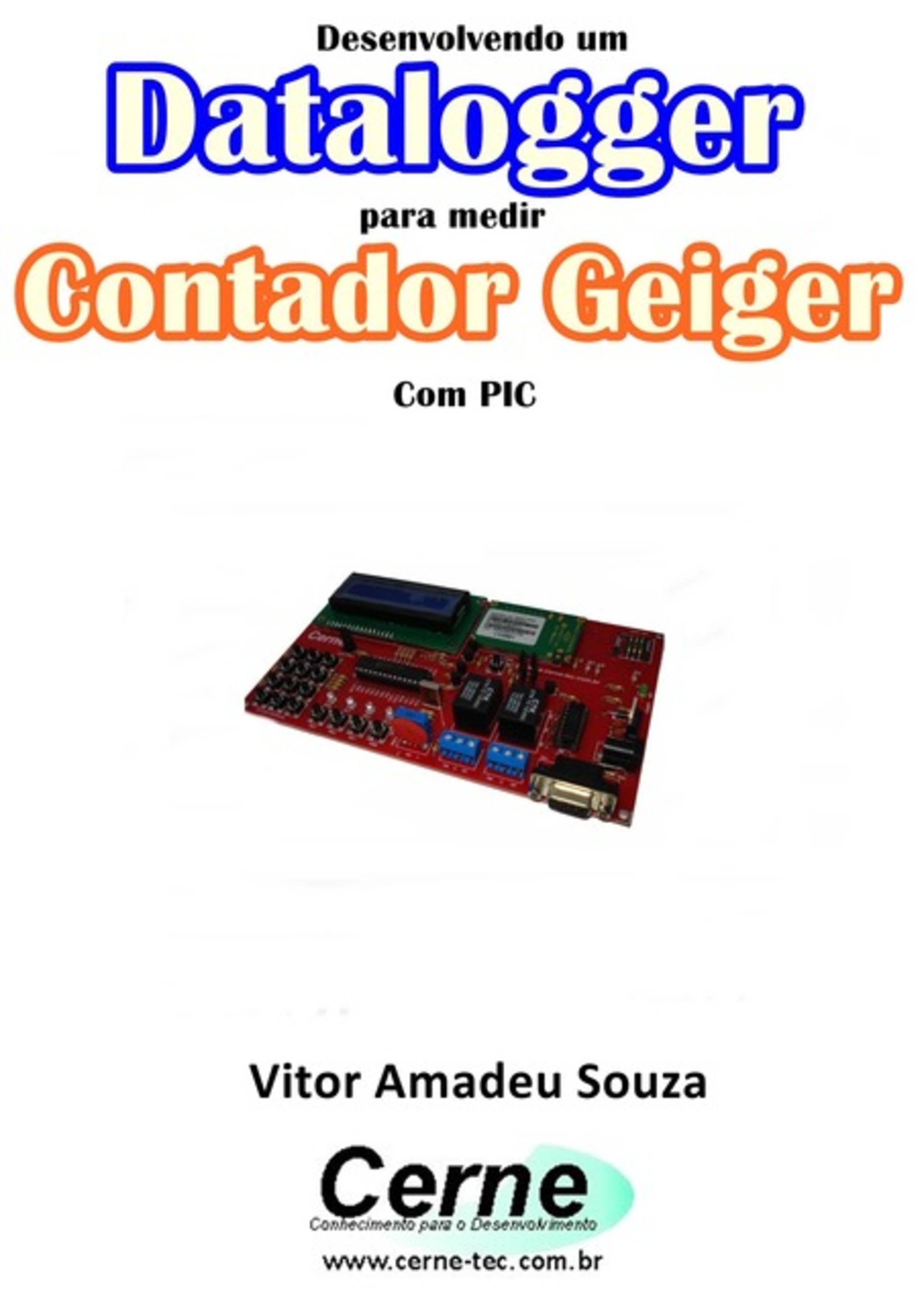 Desenvolvendo Um Datalogger Para Medir Contador Geiger Com Pic