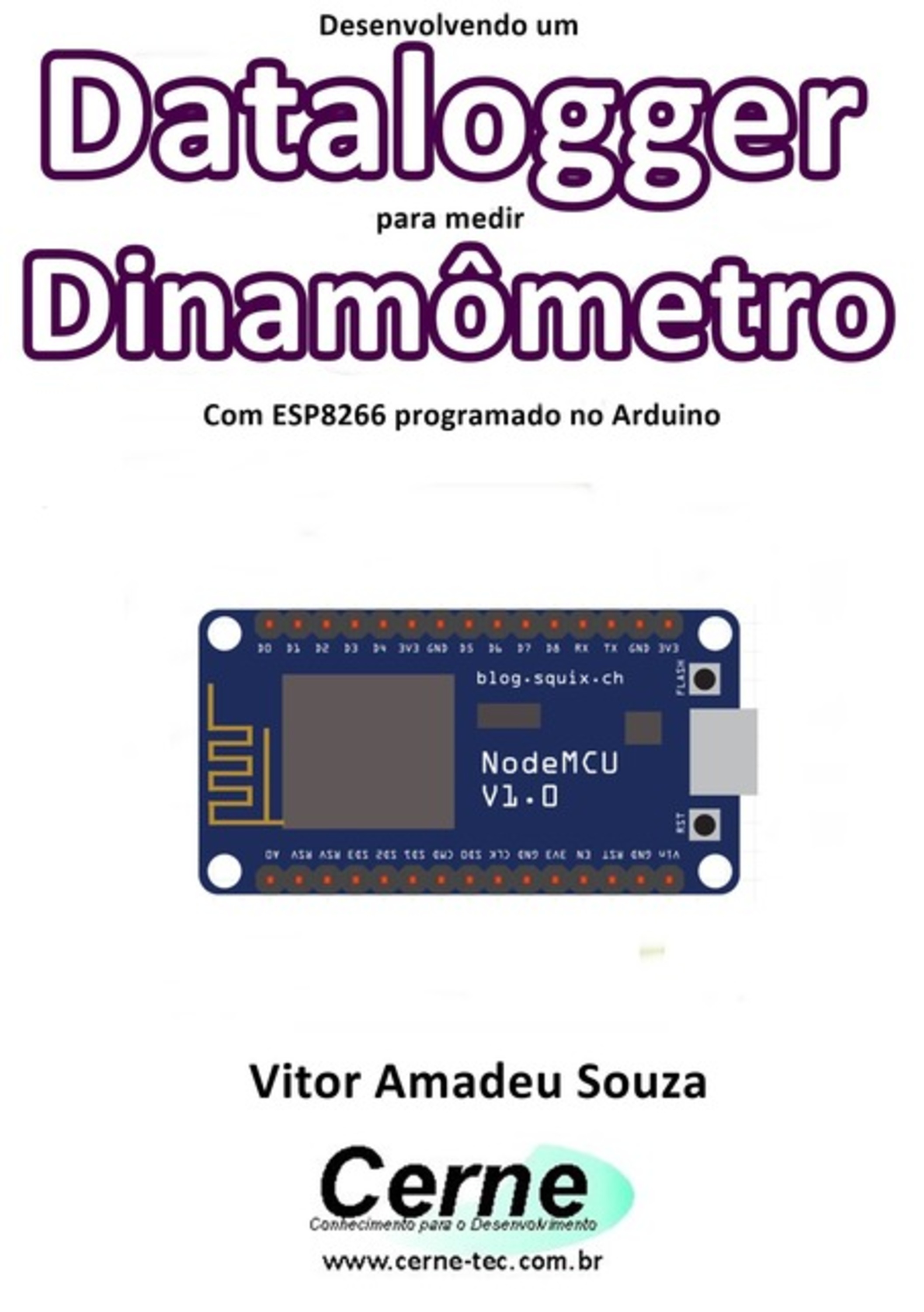 Desenvolvendo Um Datalogger Para Medir Dinamômetro Com Esp8266 Programado No Arduino