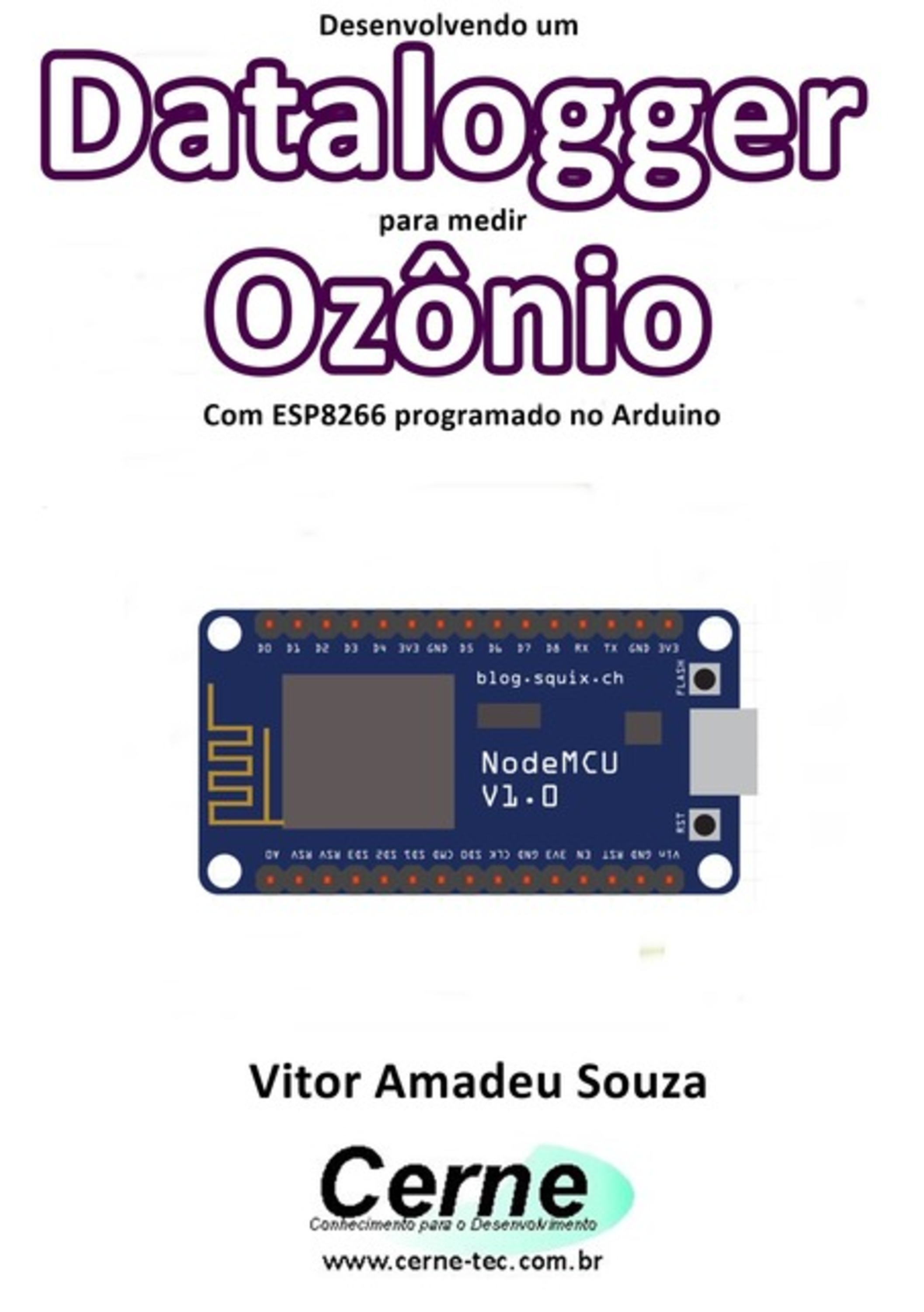 Desenvolvendo Um Datalogger Para Medir Ozônio Com Esp8266 Programado No Arduino