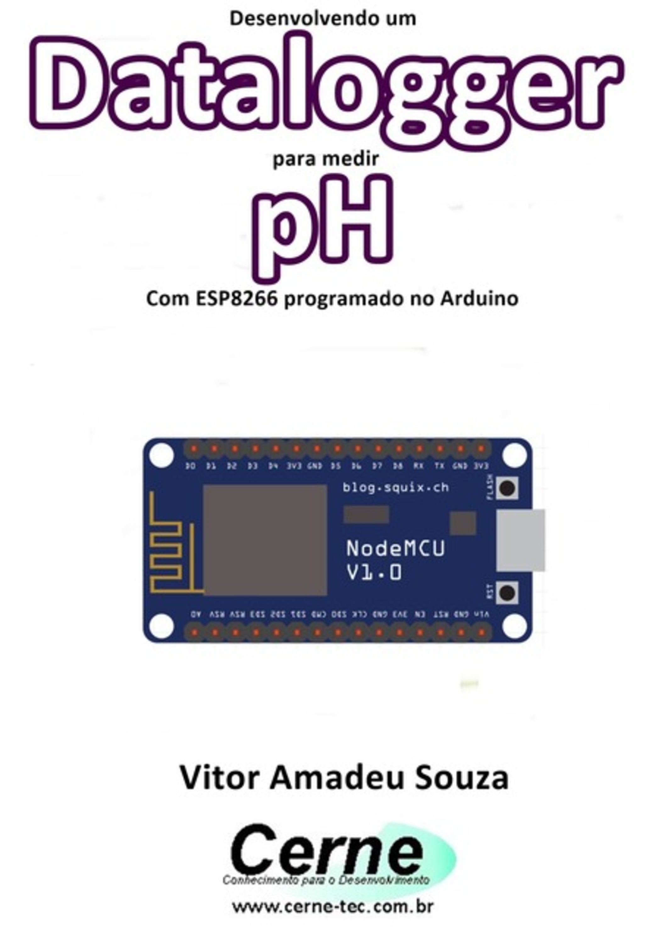 Desenvolvendo Um Datalogger Para Medir Ph Com Esp8266 Programado No Arduino