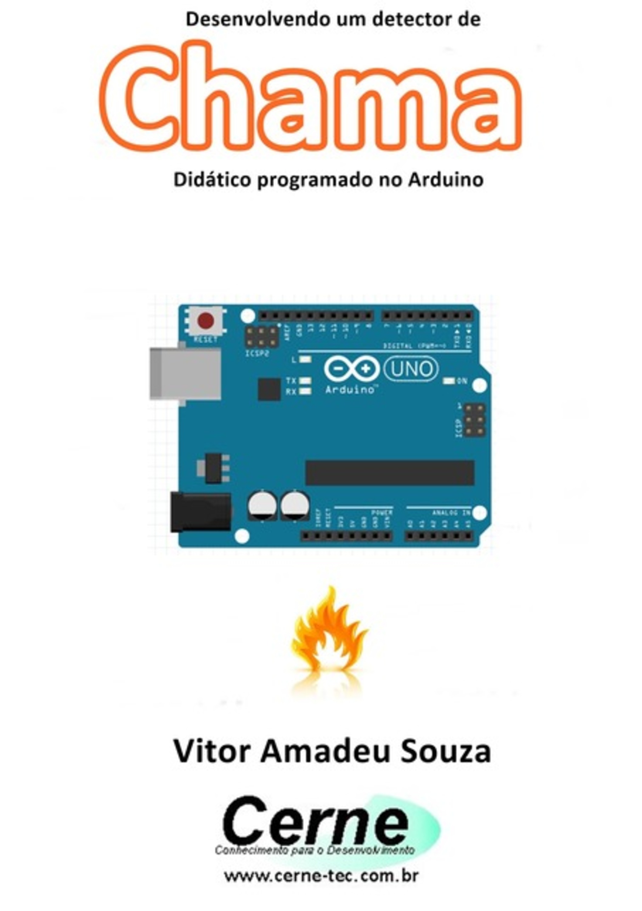 Desenvolvendo Um Detector De Chama Didático Programado No Arduino