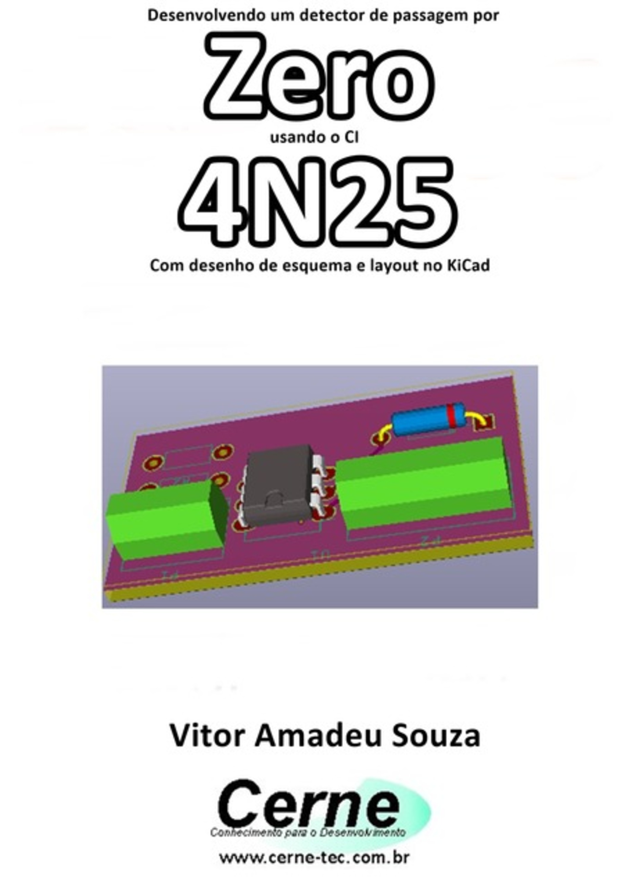 Desenvolvendo Um Detector De Passagem Por Zero Usando O Ci 4n25 Com Desenho De Esquema E Layout No Kicad