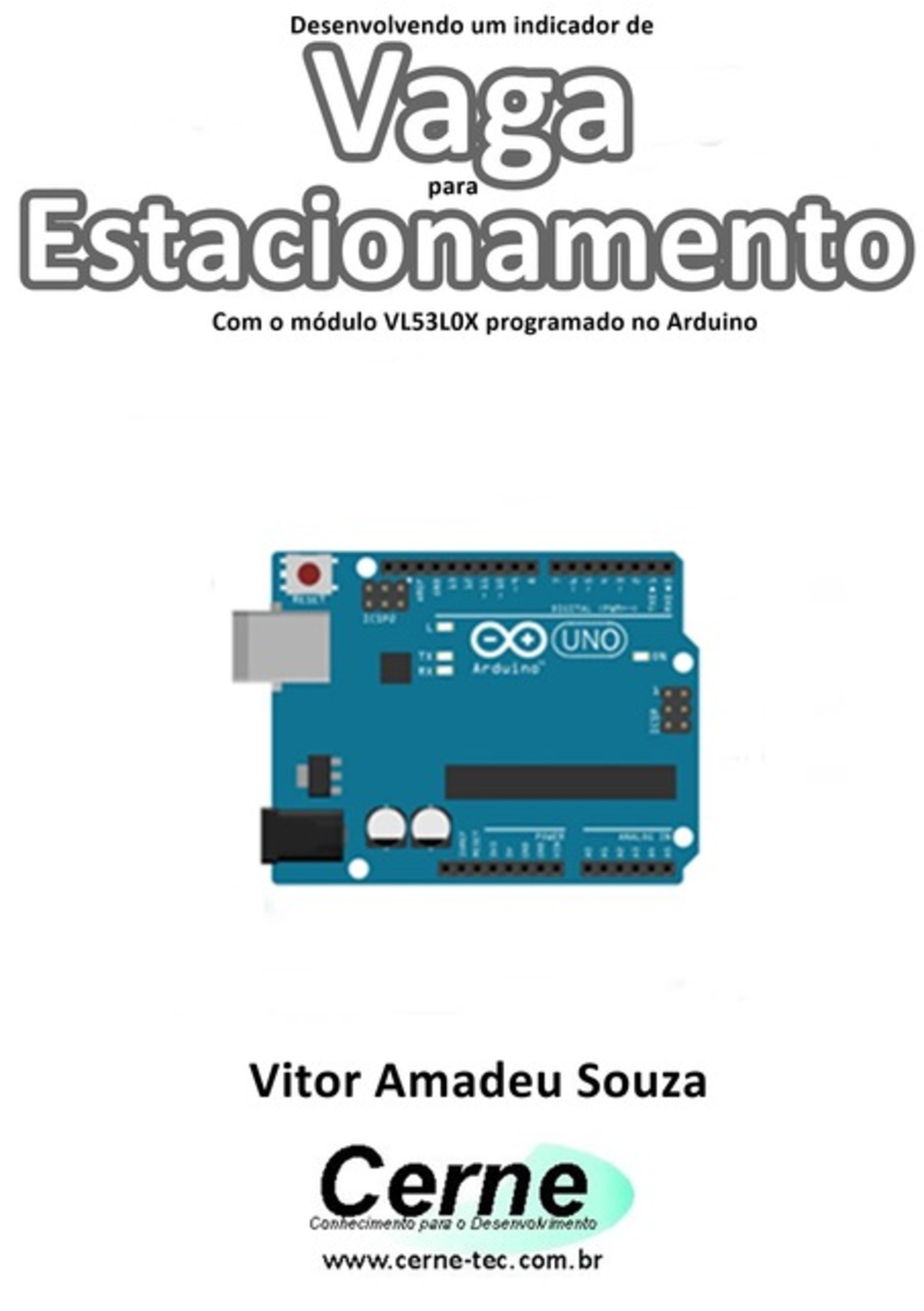 Desenvolvendo Um Indicador De Vaga Para Estacionamento Com O Módulo Vl53l0x Programado No Arduino