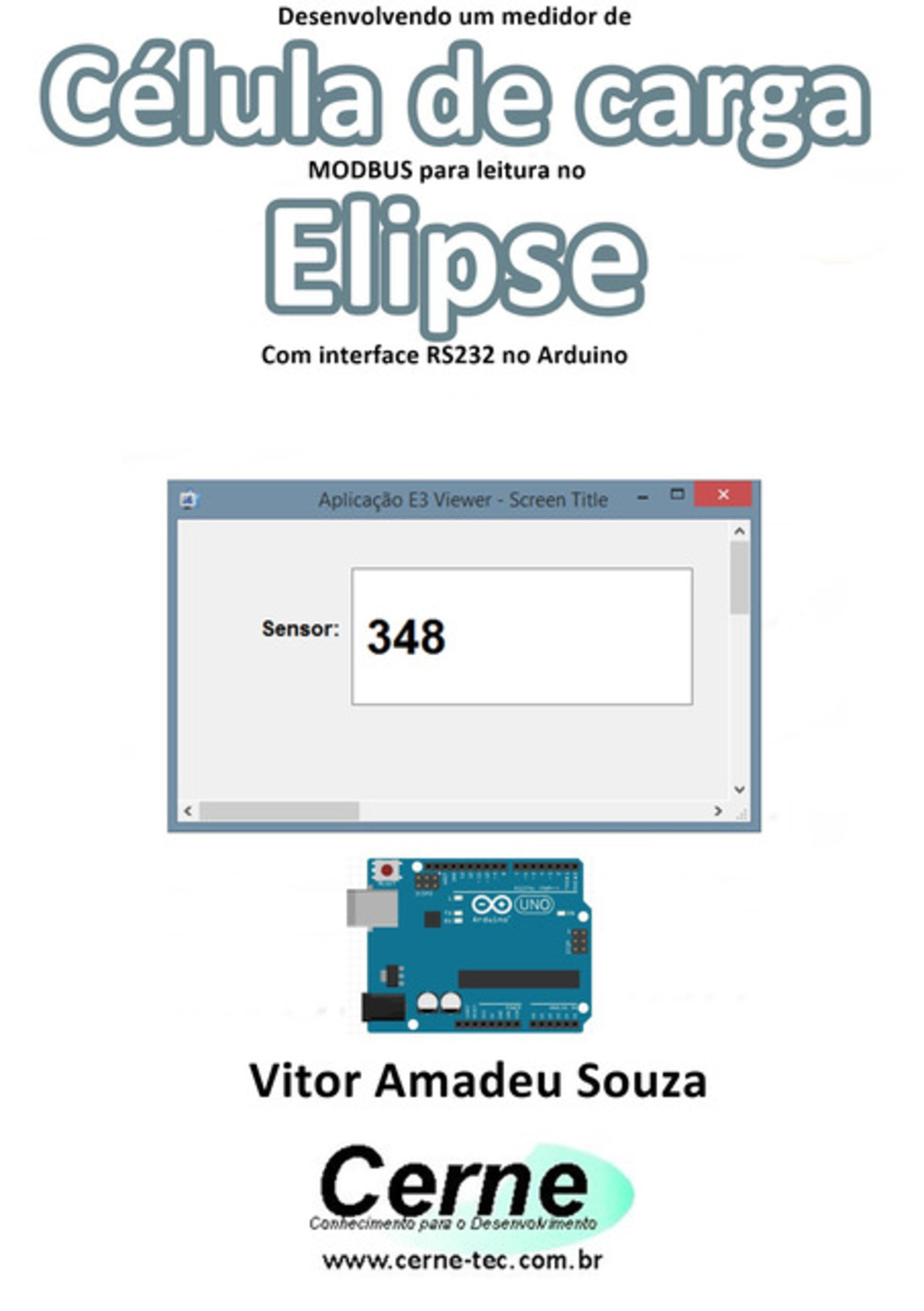 Desenvolvendo Um Medidor De Célula De Carga Modbus Para Leitura No Elipse Com Interface Rs232 No Arduino