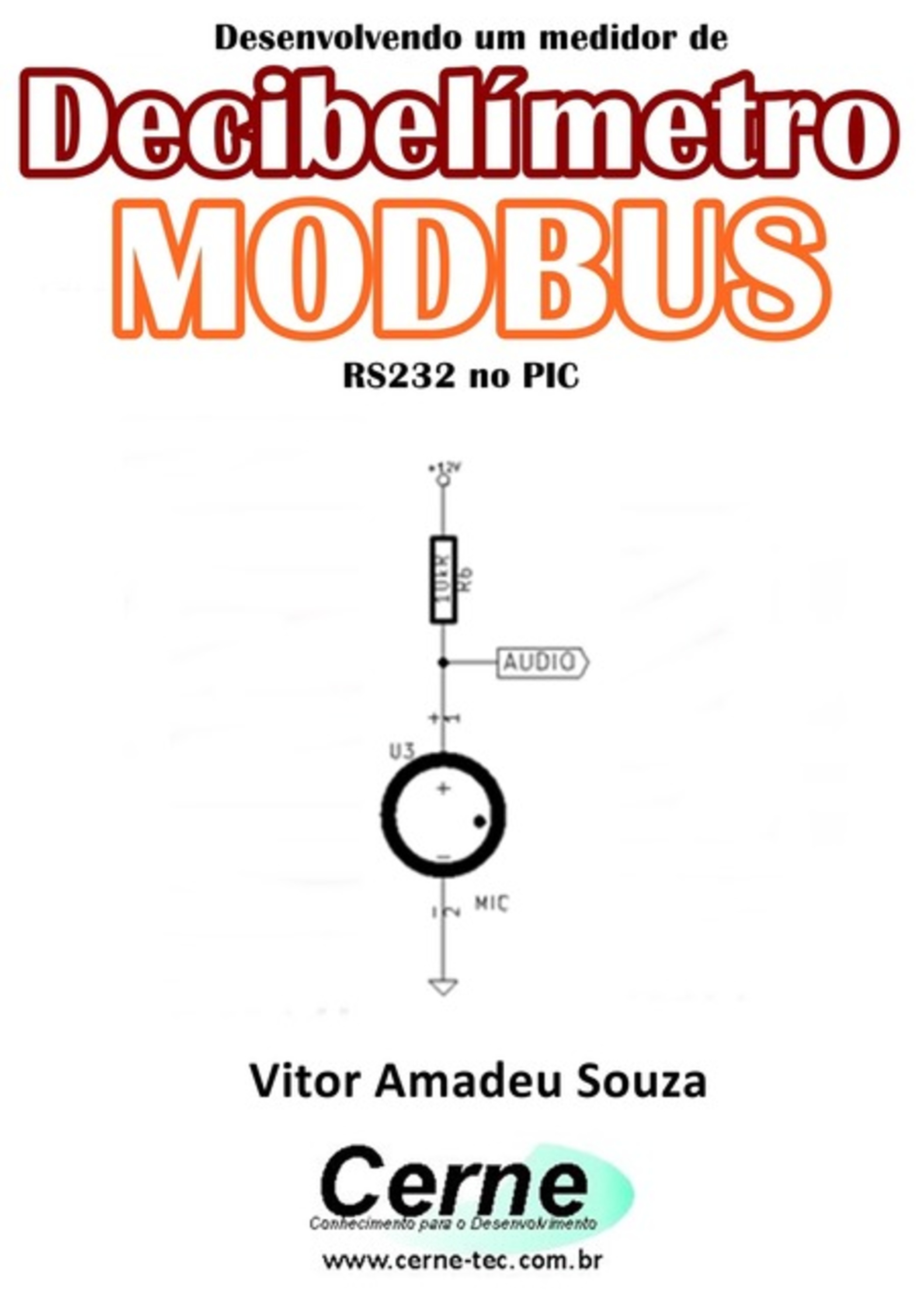 Desenvolvendo Um Medidor De Decibelímetro Modbus Rs232 No Pic