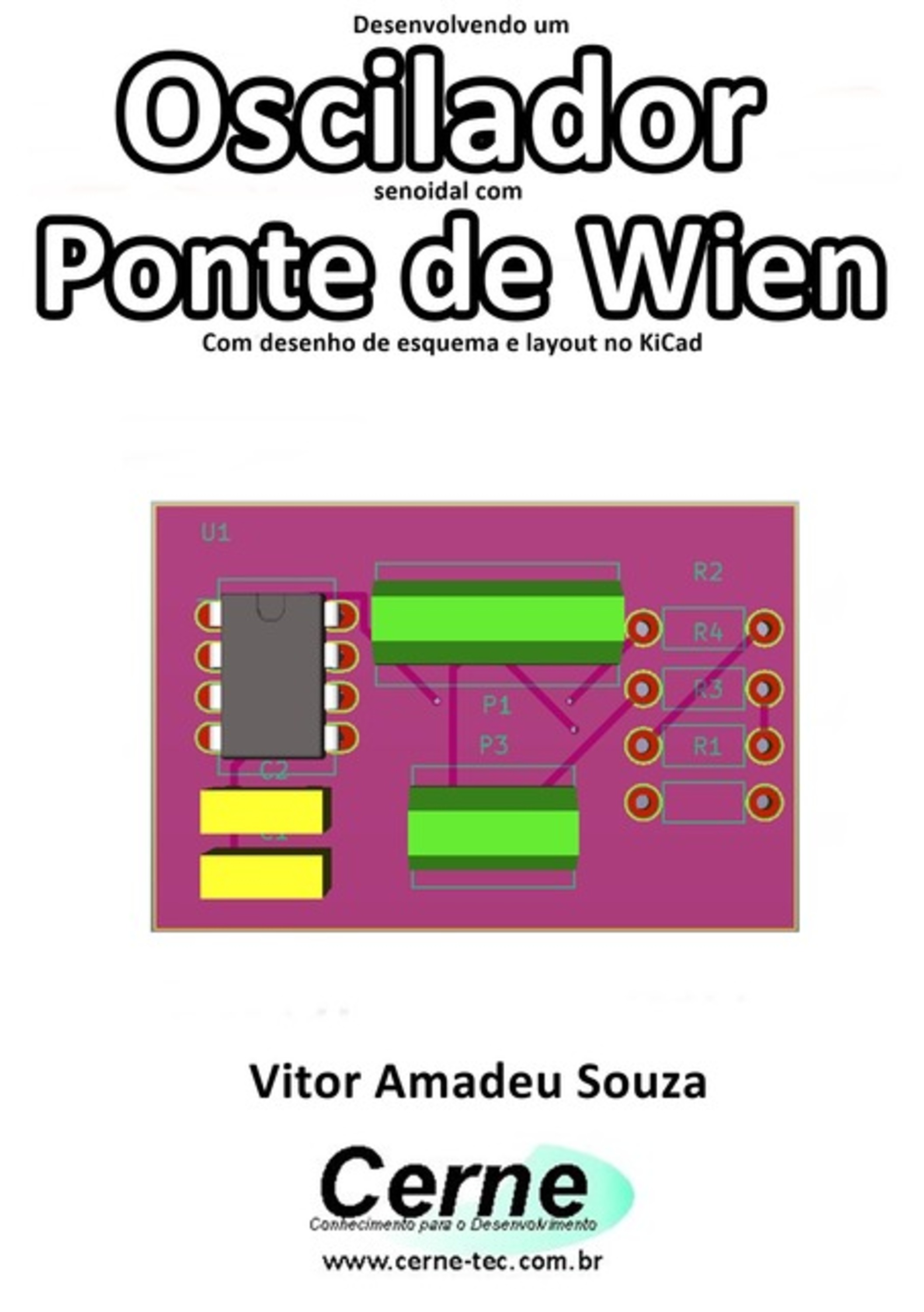 Desenvolvendo Um Oscilador Senoidal Com Ponte De Wien Com Desenho De Esquema E Layout No Kicad