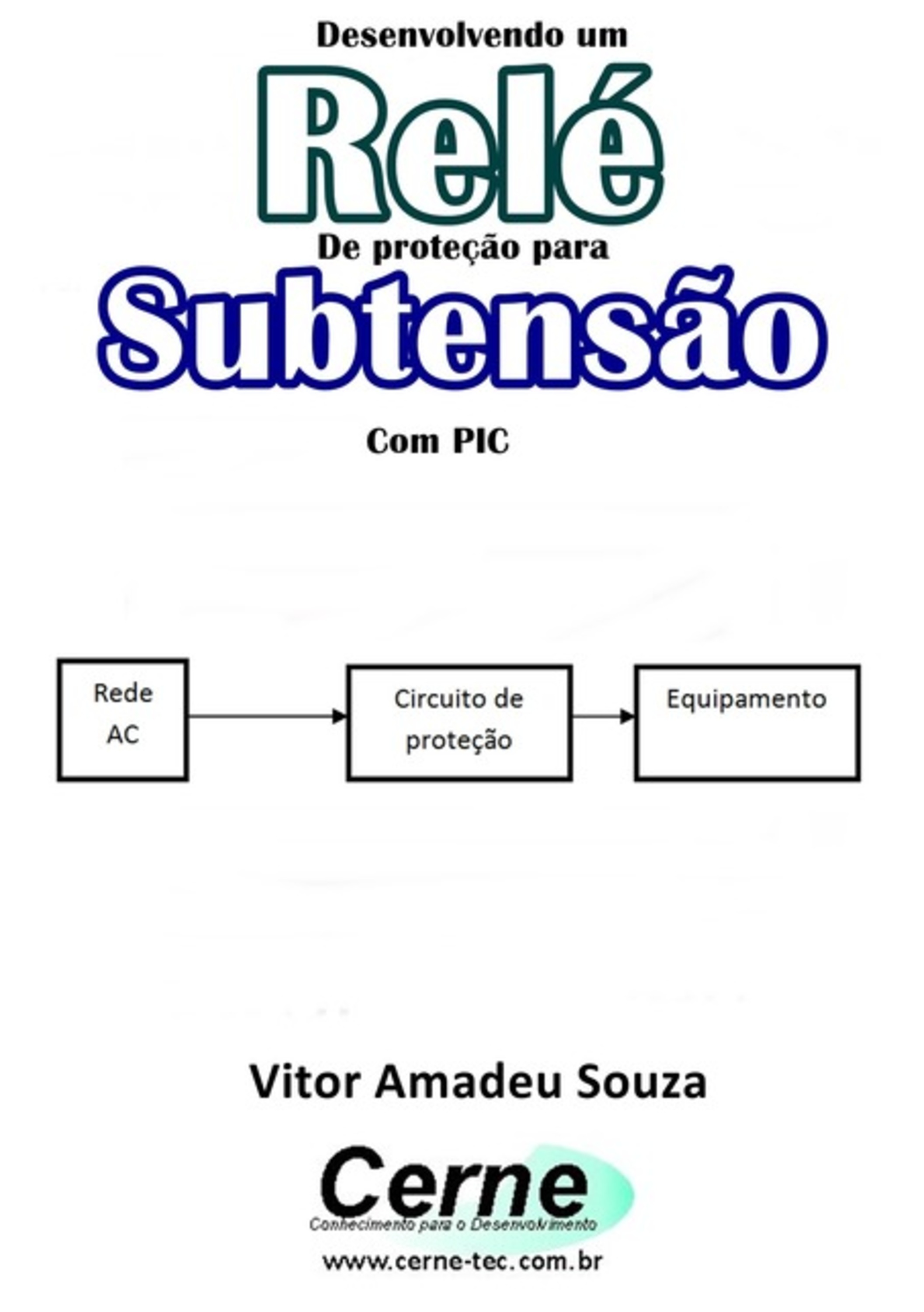 Desenvolvendo Um Relé De Proteção Para Subtensão Com Pic