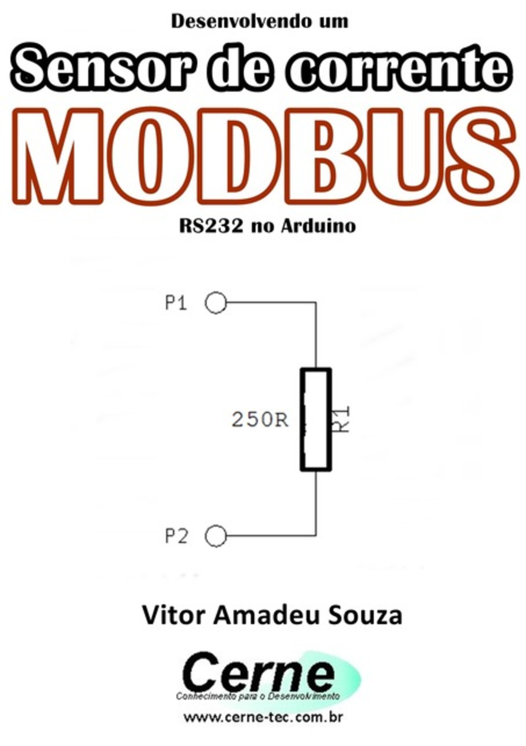 Desenvolvendo Um Sensor De Corrente Modbus Rs232 No Arduino