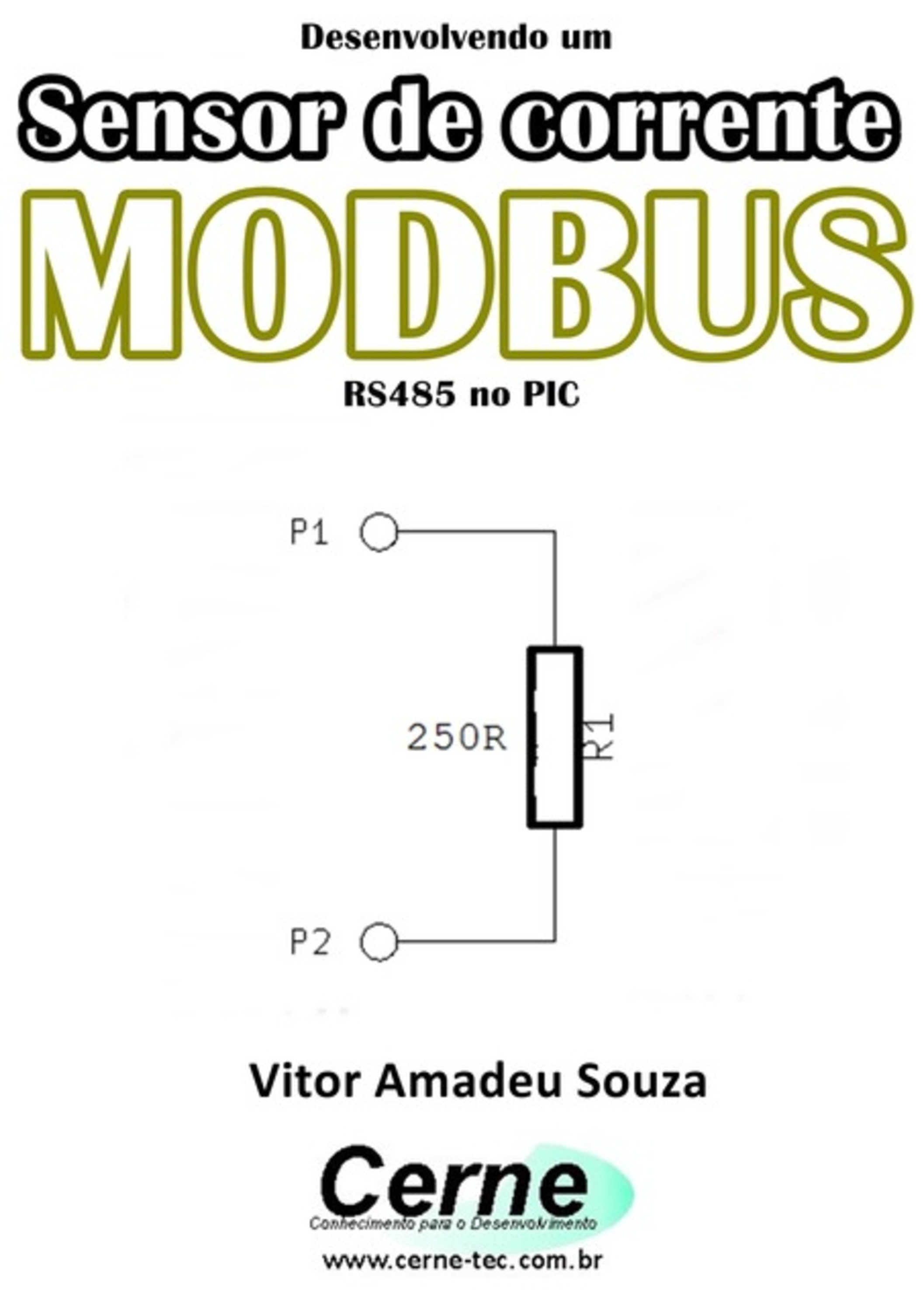 Desenvolvendo Um Sensor De Corrente Modbus Rs485 No Pic