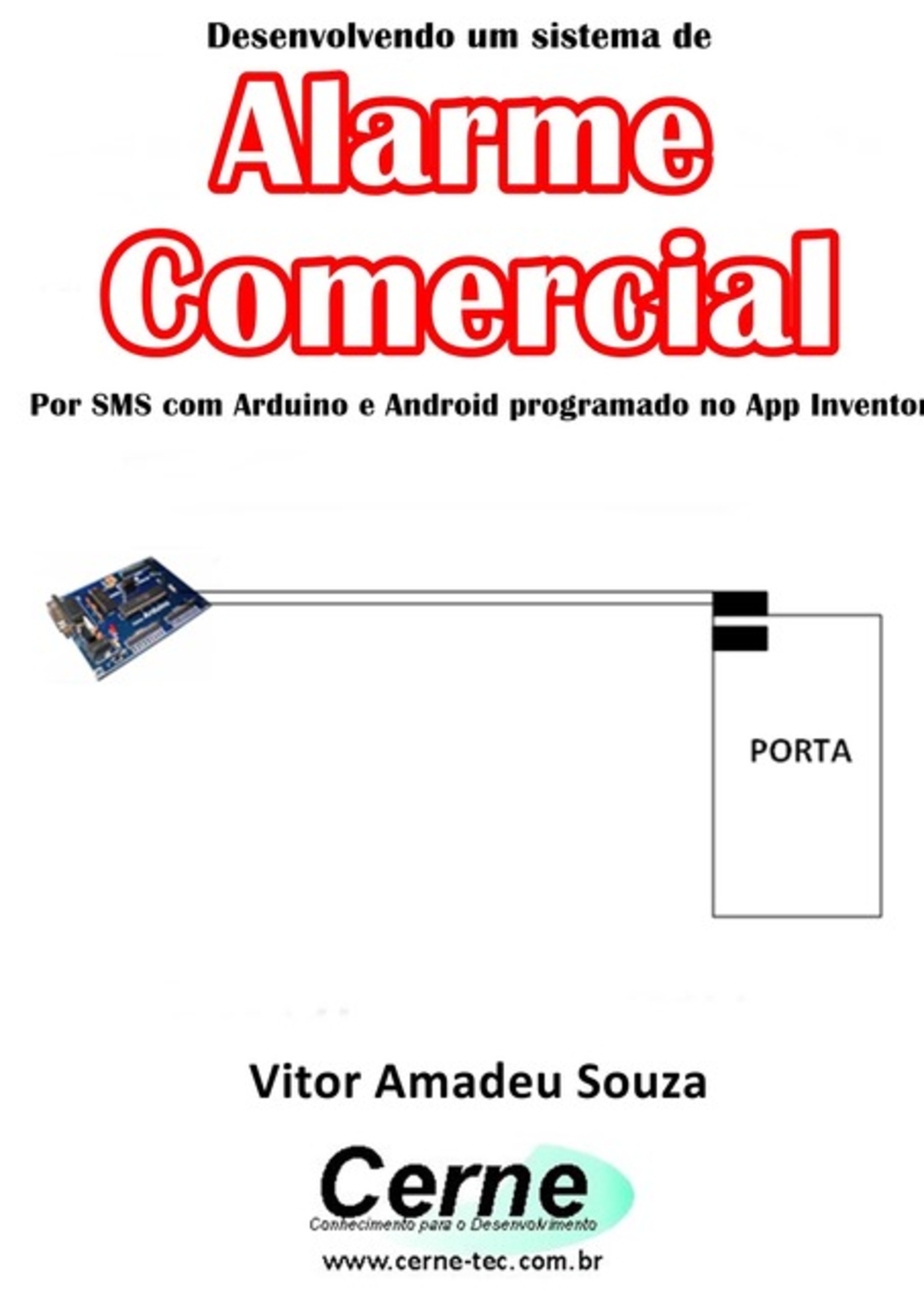 Desenvolvendo Um Sistema De Alarme Comercial Por Sms Com Arduino E Android Programado No App Inventor