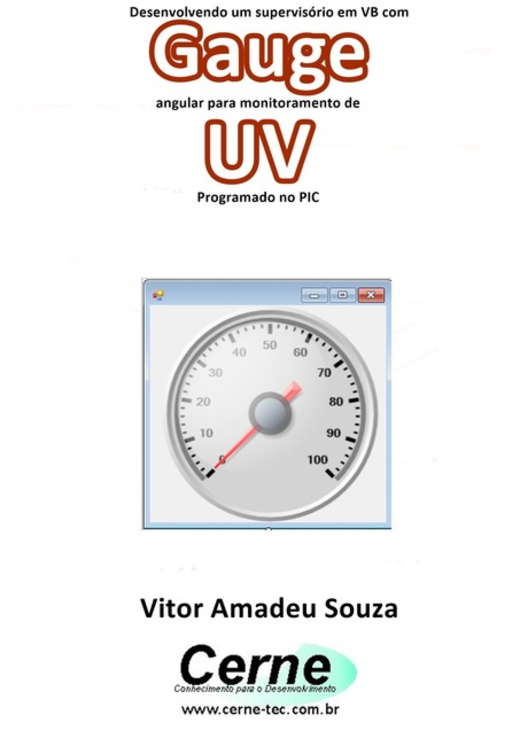 Desenvolvendo Um Supervisório Em Vb Com Gauge Angular Para Monitoramento De Uv Programado No Pic