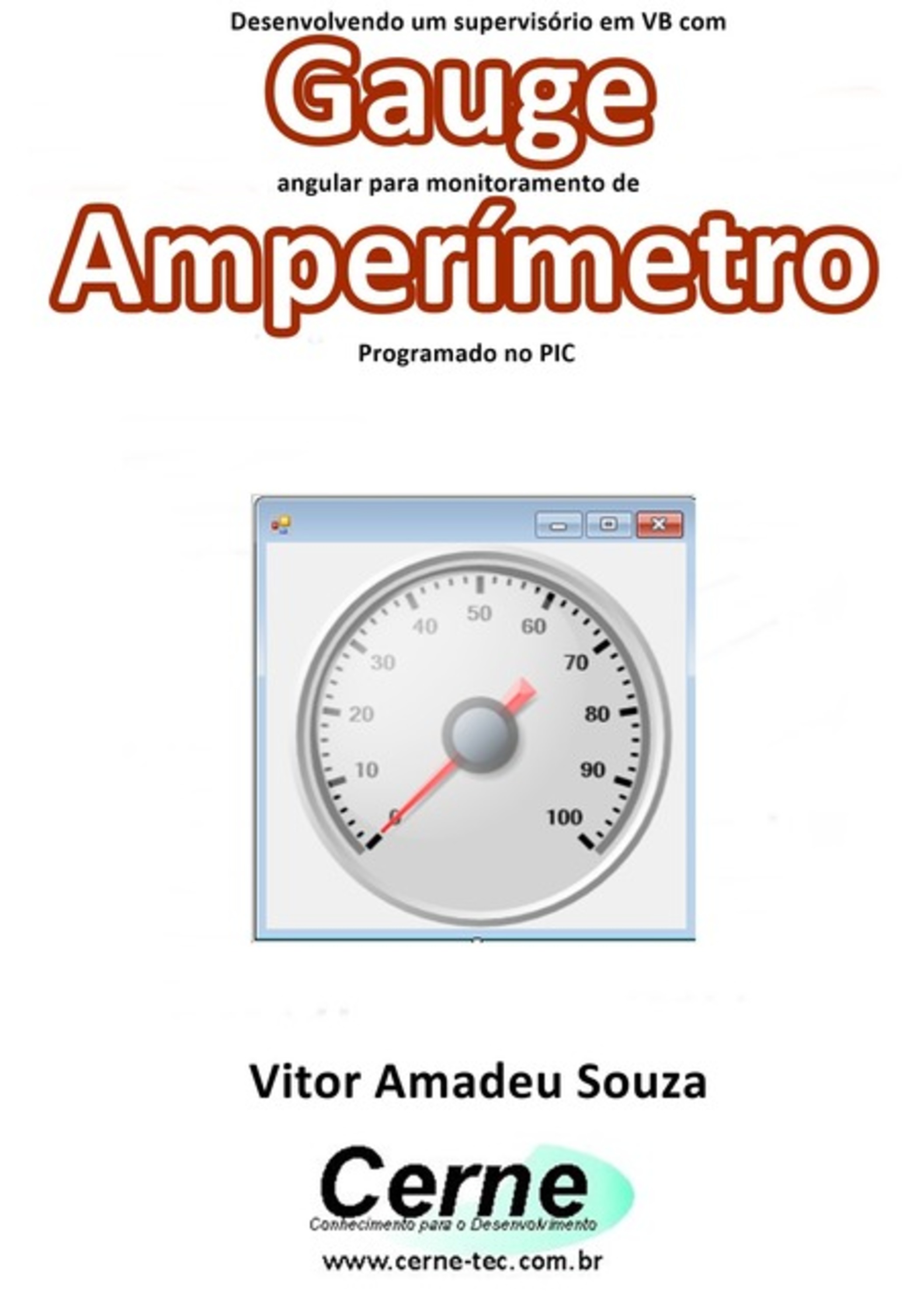 Desenvolvendo Um Supervisório Em Vb Com Gauge Angular Para Monitoramento De Amperímetroprogramado No Pic