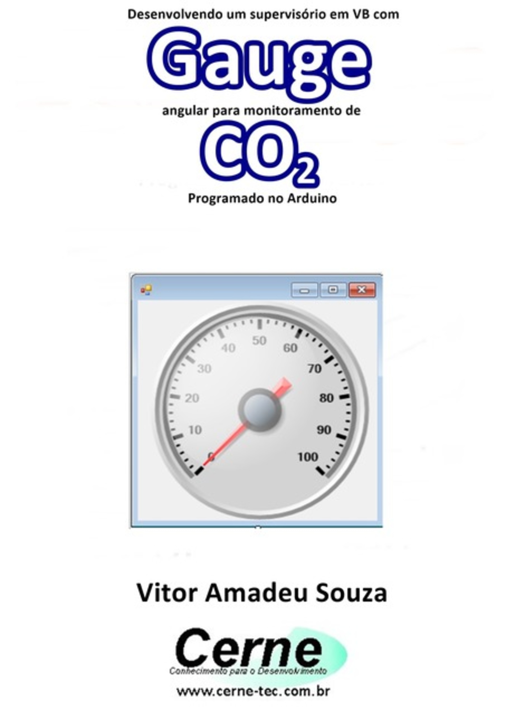 Desenvolvendo Um Supervisório Em Vb Com Gauge Angular Para Monitoramento De Co2 Programado No Arduino