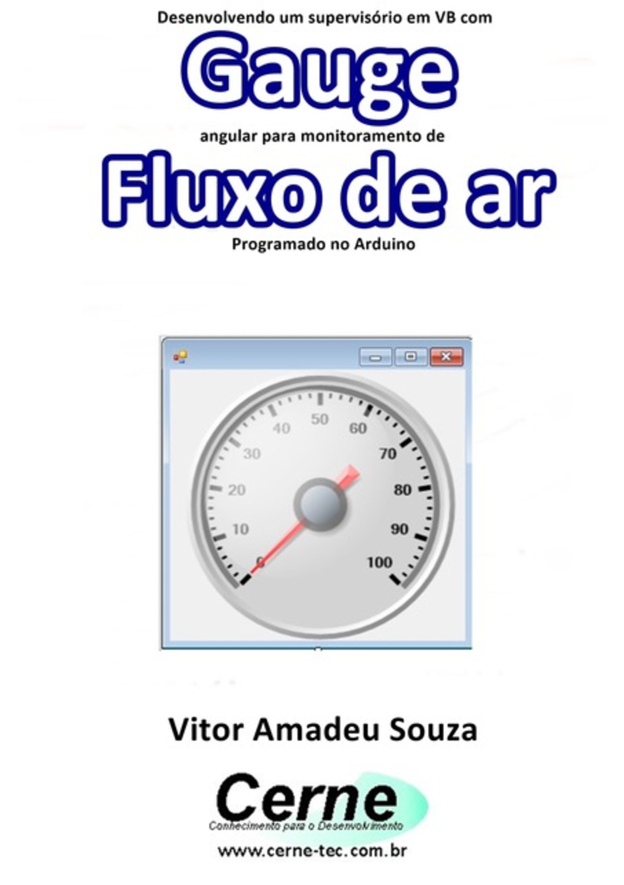 Desenvolvendo Um Supervisório Em Vb Com Gauge Angular Para Monitoramento De Fluxo De Ar Programado No Arduino