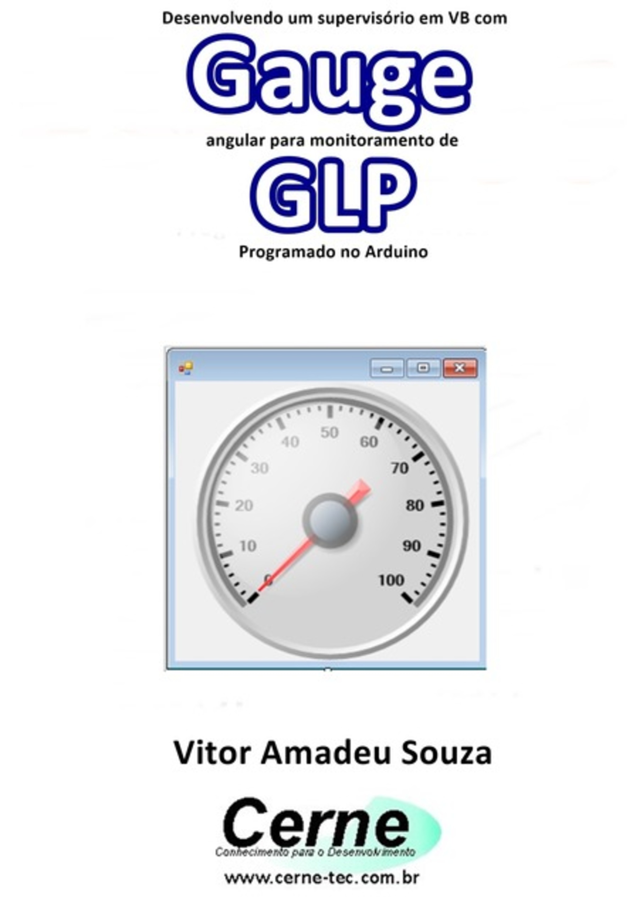 Desenvolvendo Um Supervisório Em Vb Com Gauge Angular Para Monitoramento De Glp Programado No Arduino