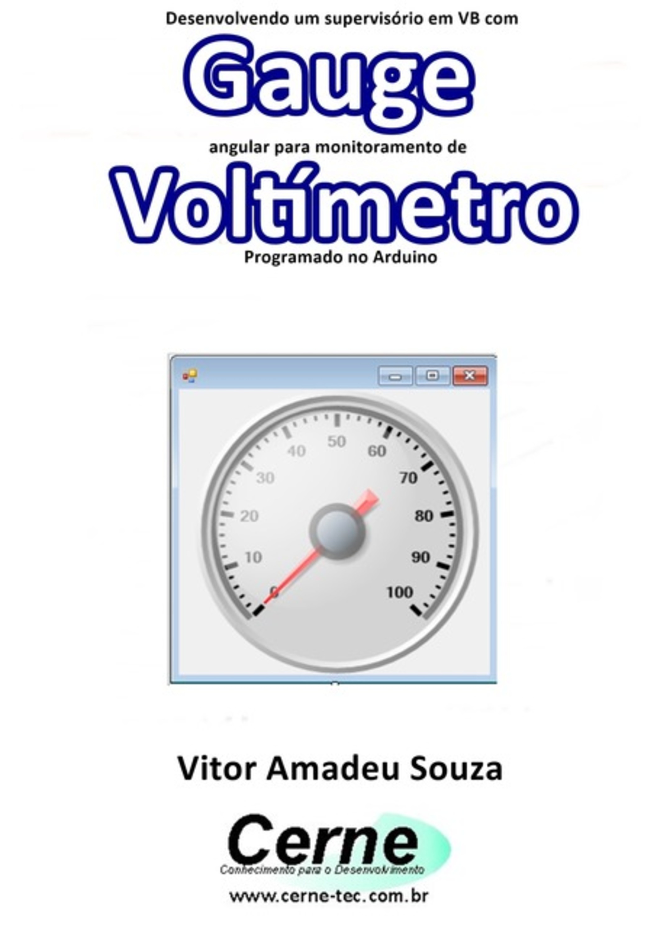 Desenvolvendo Um Supervisório Em Vb Com Gauge Angular Para Monitoramento De Voltímetro Programado No Arduino