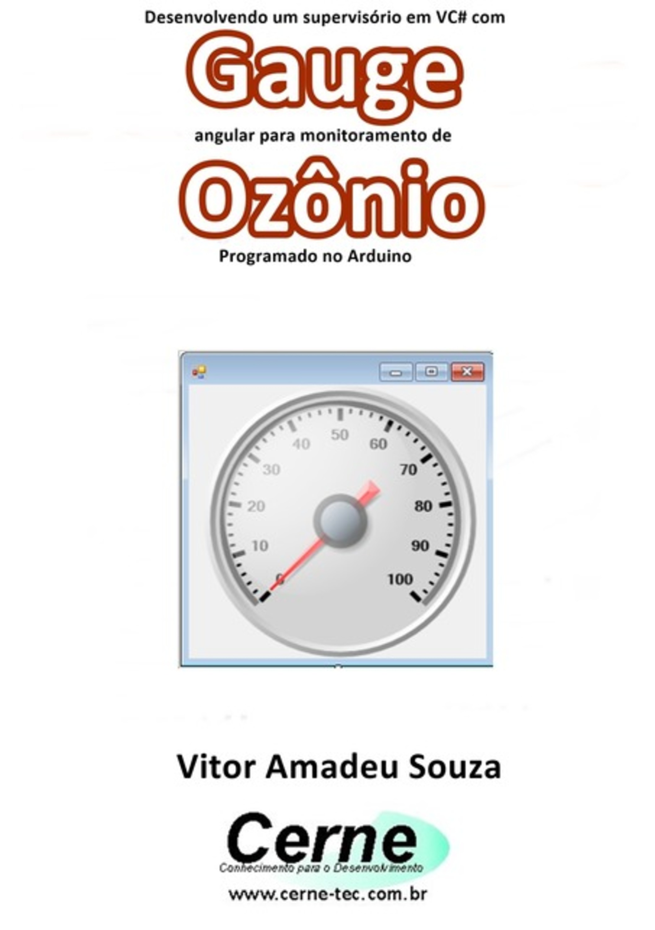 Desenvolvendo Um Supervisório Em Vc# Com Gauge Angular Para Monitoramento De Ozônio Programado No Arduino