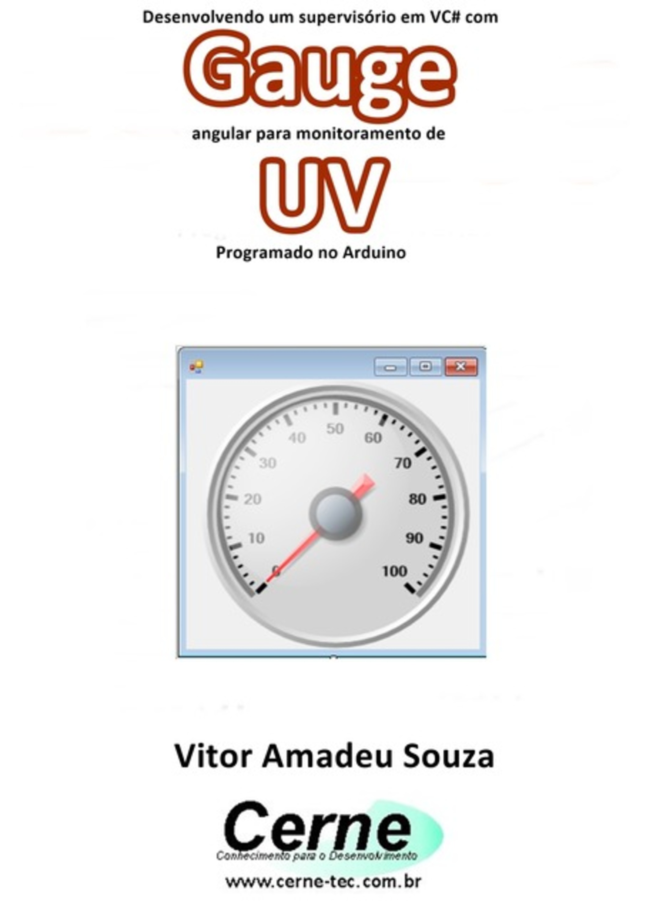 Desenvolvendo Um Supervisório Em Vc# Com Gauge Angular Para Monitoramento De Uv Programado No Arduino