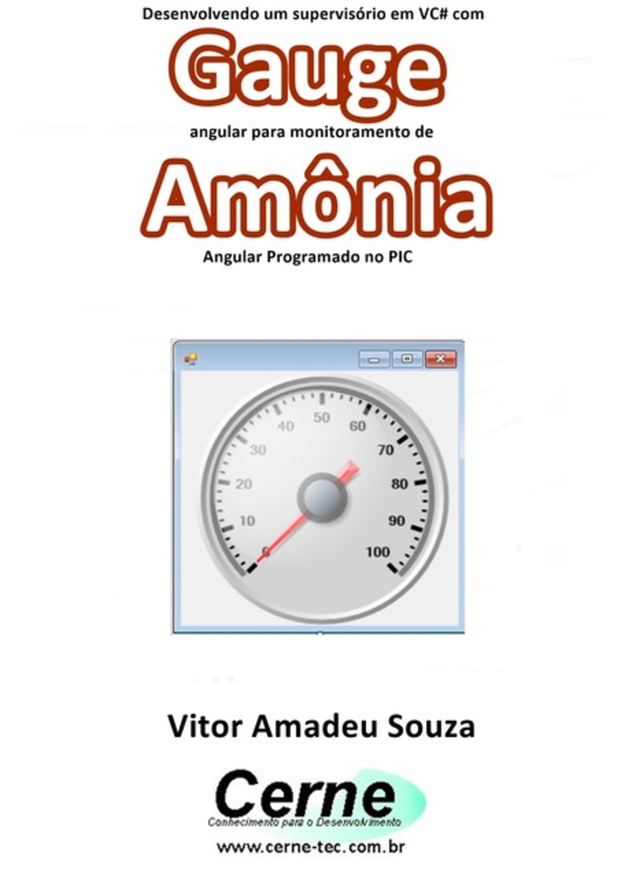 Desenvolvendo Um Supervisório Em Vc# Com Gauge Angular Para Monitoramento De Amônia Programado No Pic