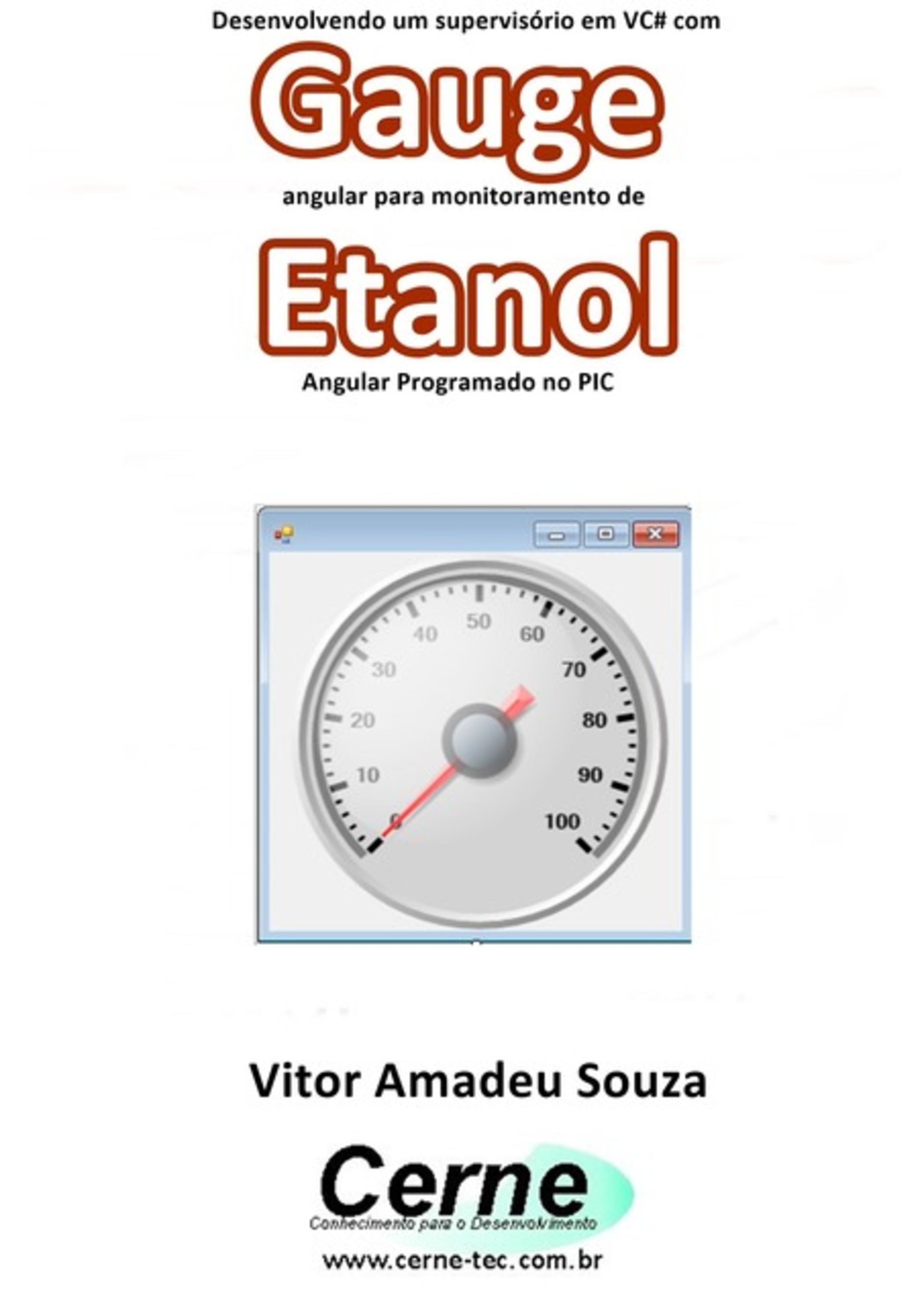 Desenvolvendo Um Supervisório Em Vc# Com Gauge Angular Para Monitoramento De Etanol Programado No Pic