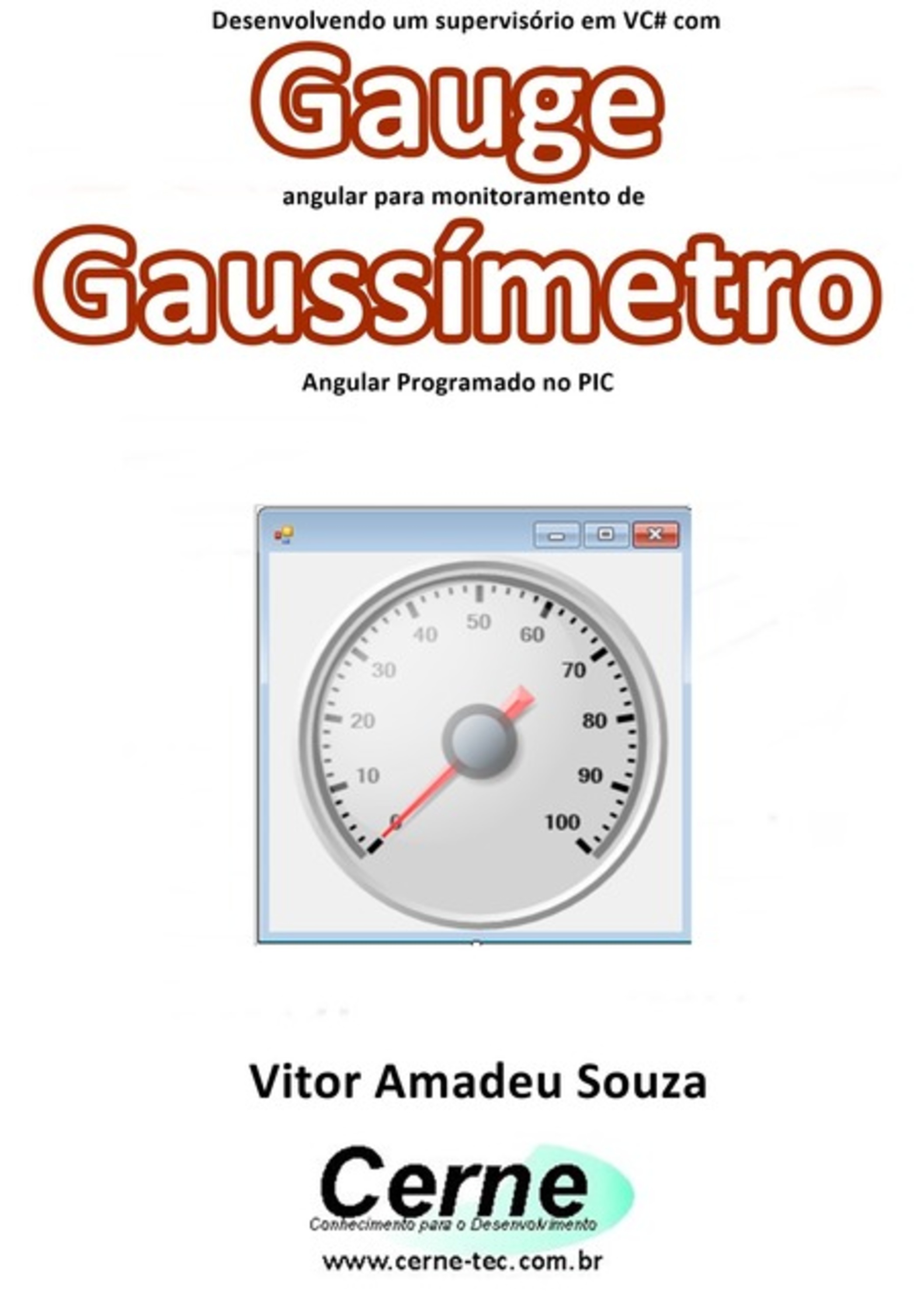 Desenvolvendo Um Supervisório Em Vc# Com Gauge Angular Para Monitoramento De Gaussímetro Programado No Pic