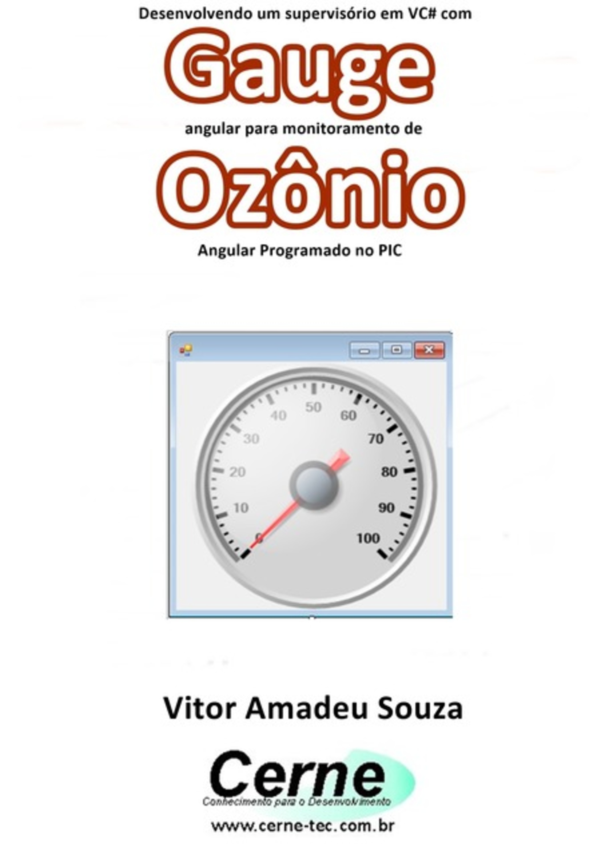 Desenvolvendo Um Supervisório Em Vc# Com Gauge Angular Para Monitoramento De Ozônio Programado No Pic