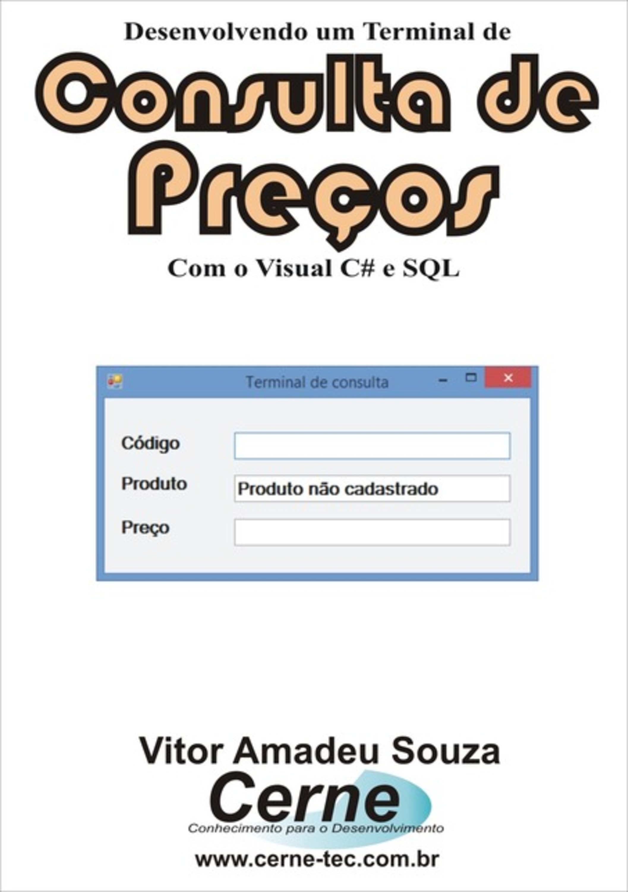 Desenvolvendo Um Terminal De Consulta De Preços Com O Visual C# E Sql