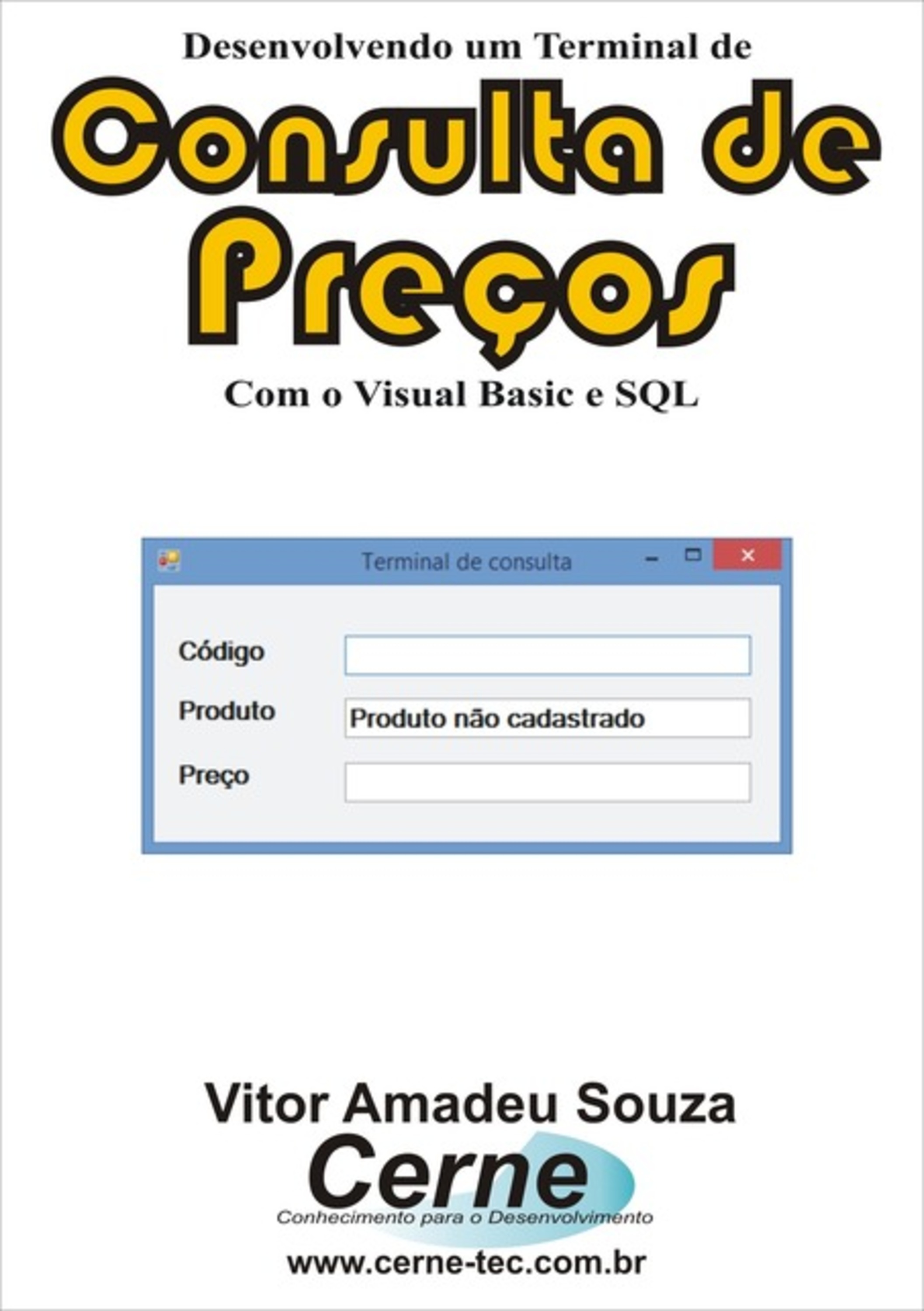 Desenvolvendo Um Terminal De Consulta De Preços Com O Visual Basic E Sql