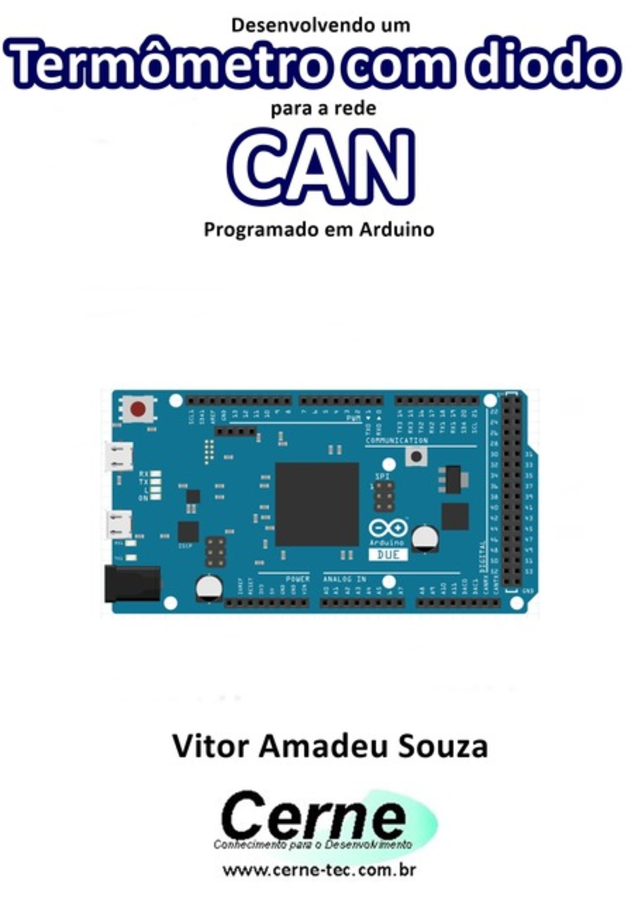 Desenvolvendo Um Termômetro Com Diodo Para A Rede Can Programado Em Arduino