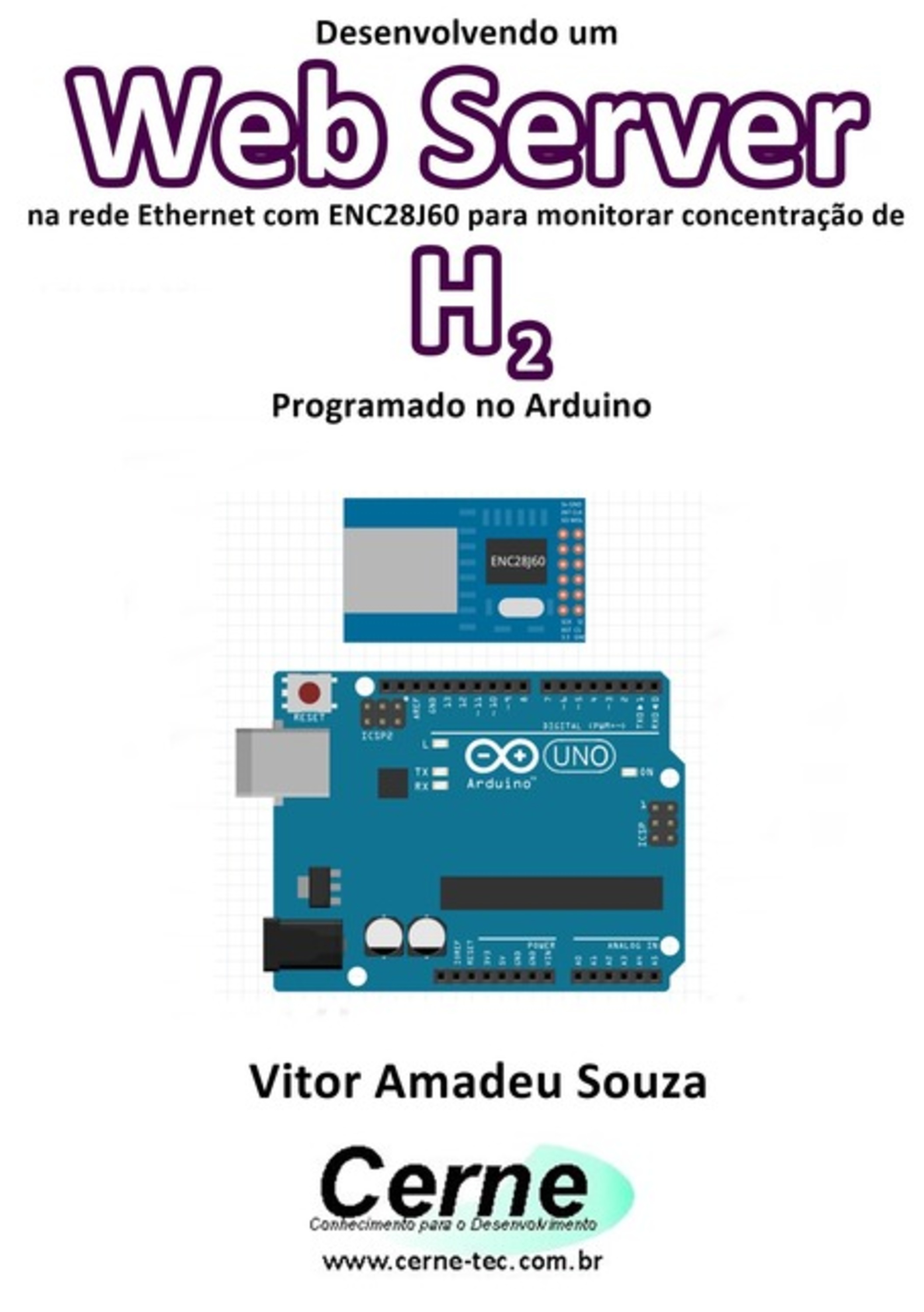 Desenvolvendo Um Web Server Na Rede Ethernet Com Enc28j60 Para Monitorar Concentração De H2 Programado No Arduino