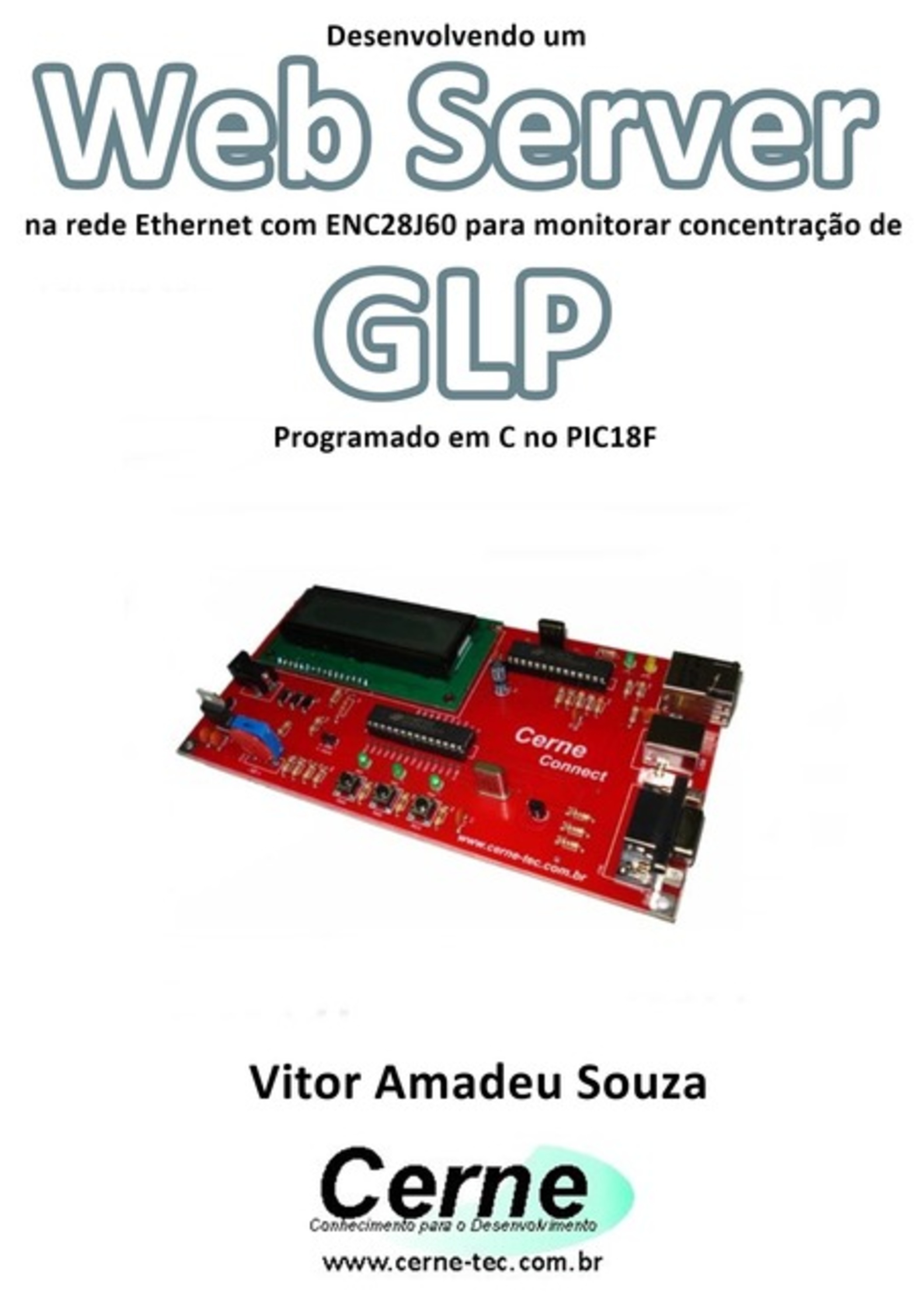 Desenvolvendo Um Web Server Na Rede Ethernet Com Enc28j60 Para Monitorar Concentração De Glp Programado Em C No Pic18f