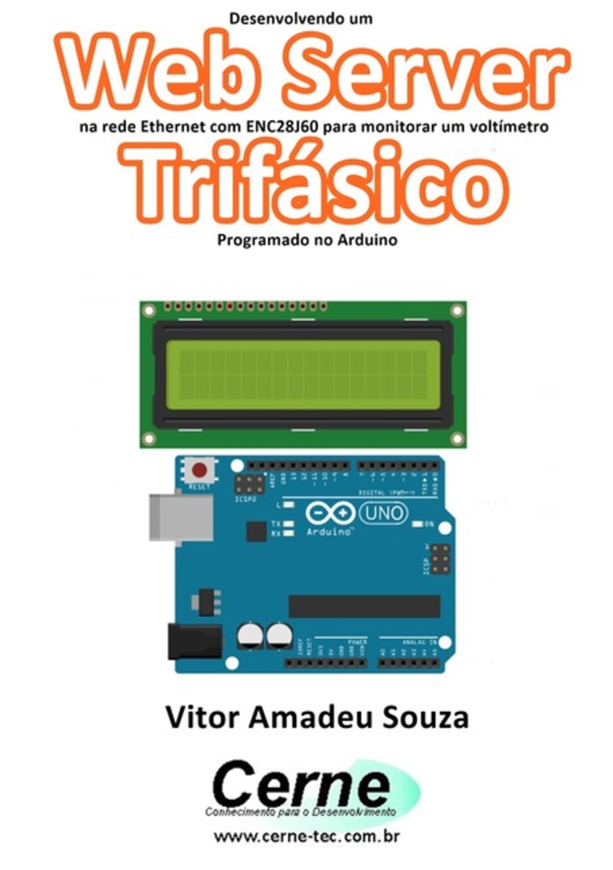 Desenvolvendo Um Web Server Na Rede Ethernet Com Enc28j60 Para Monitorar Um Voltímetro Trifásico Programado No Arduino