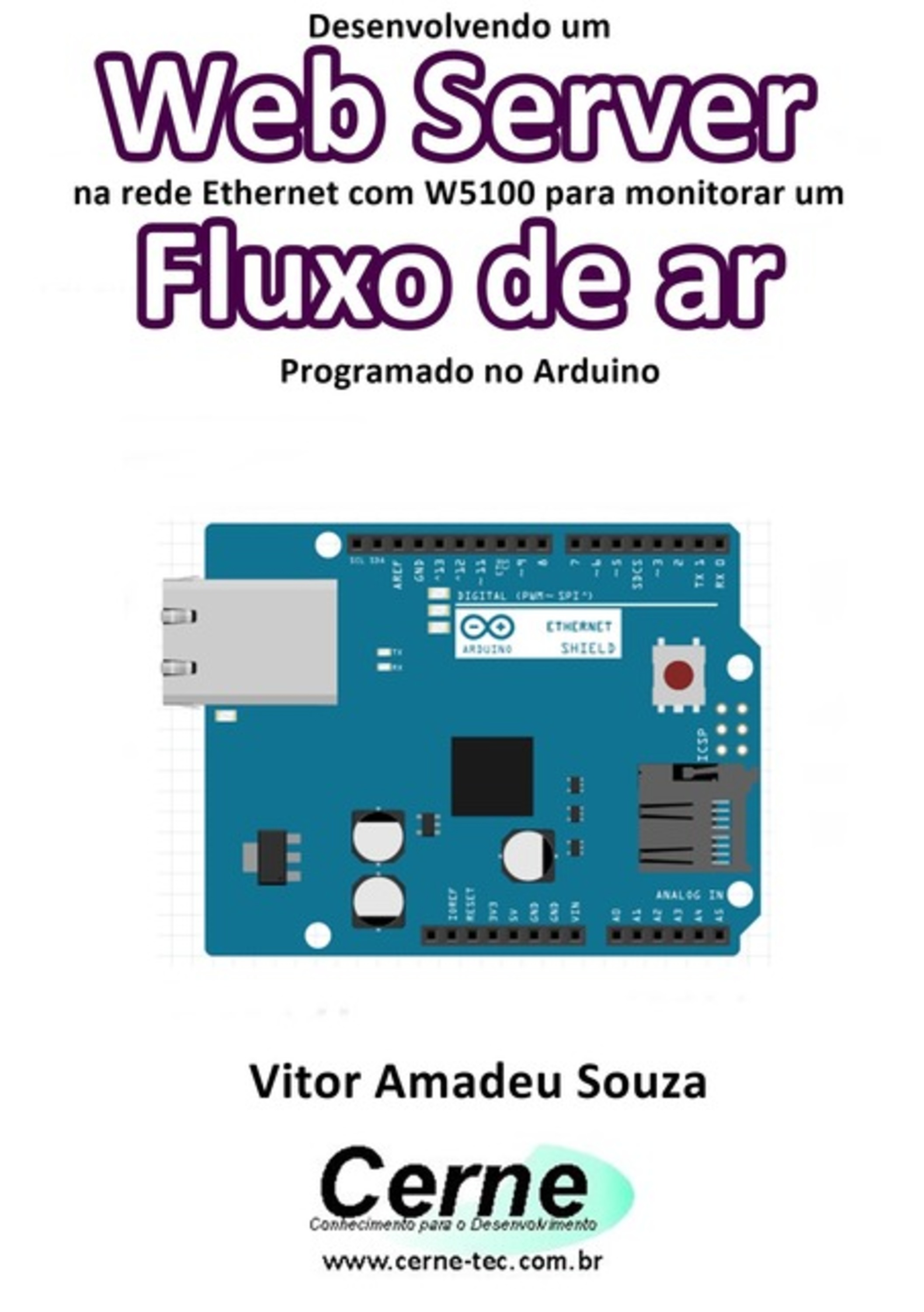 Desenvolvendo Um Web Server Na Rede Ethernet Com W5100 Para Monitorar Um Fluxo De Ar Programado No Arduino