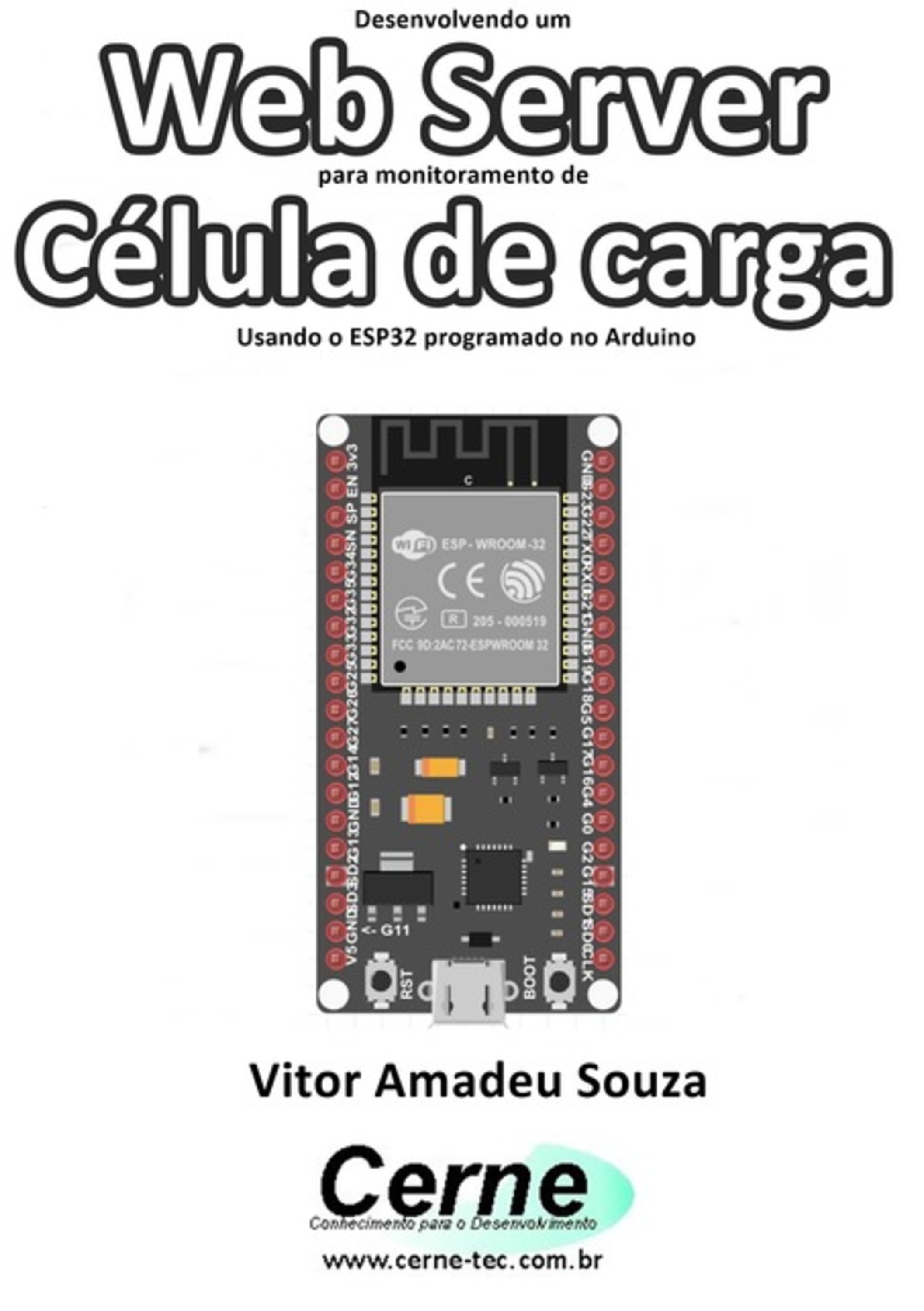 Desenvolvendo Um Web Server Para Monitoramento De Célula De Carga Usando O Esp32 Programado No Arduino