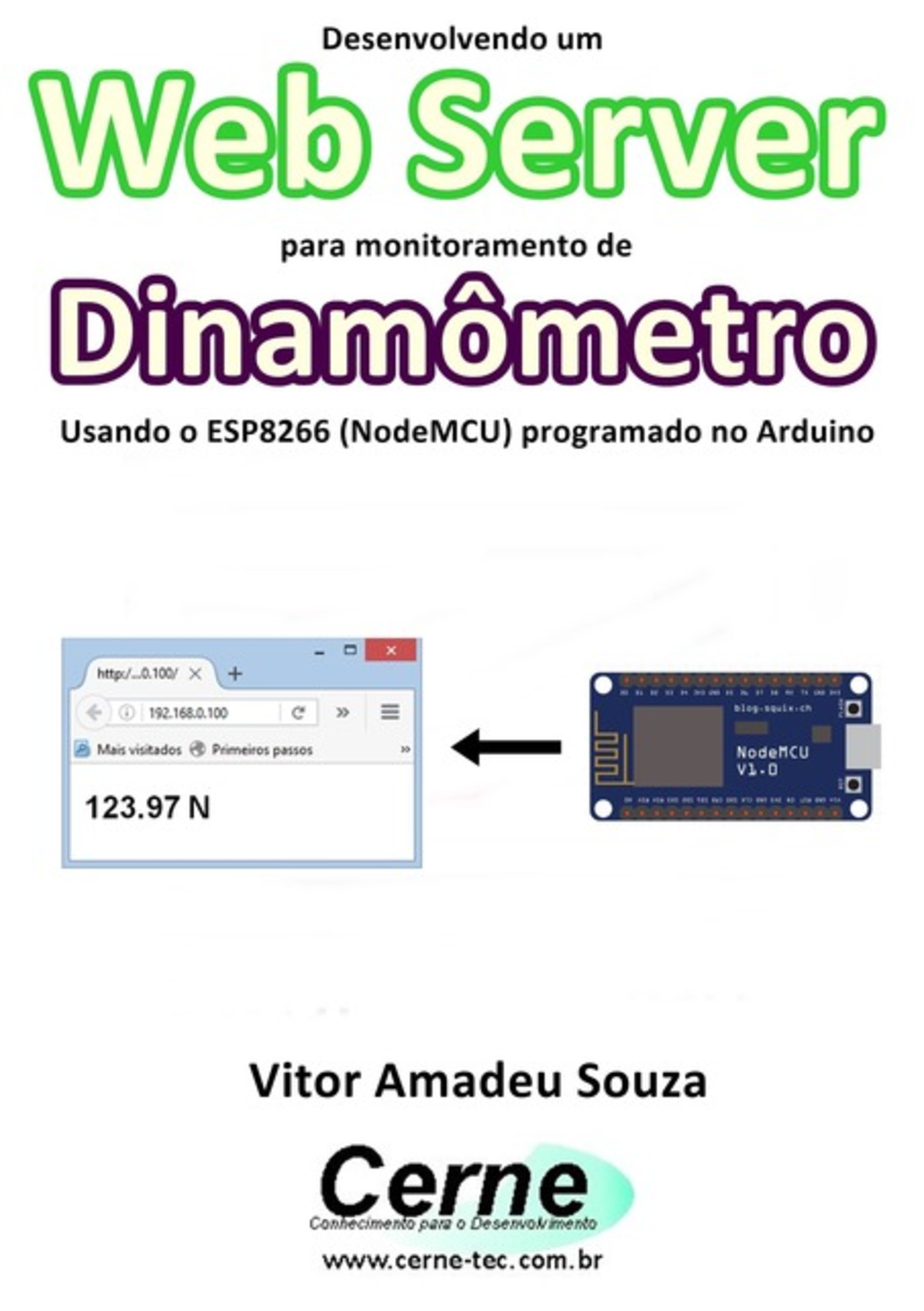 Desenvolvendo Um Web Server Para Monitoramento De Dinamômetro Usando O Esp8266 (nodemcu) Programado No Arduino