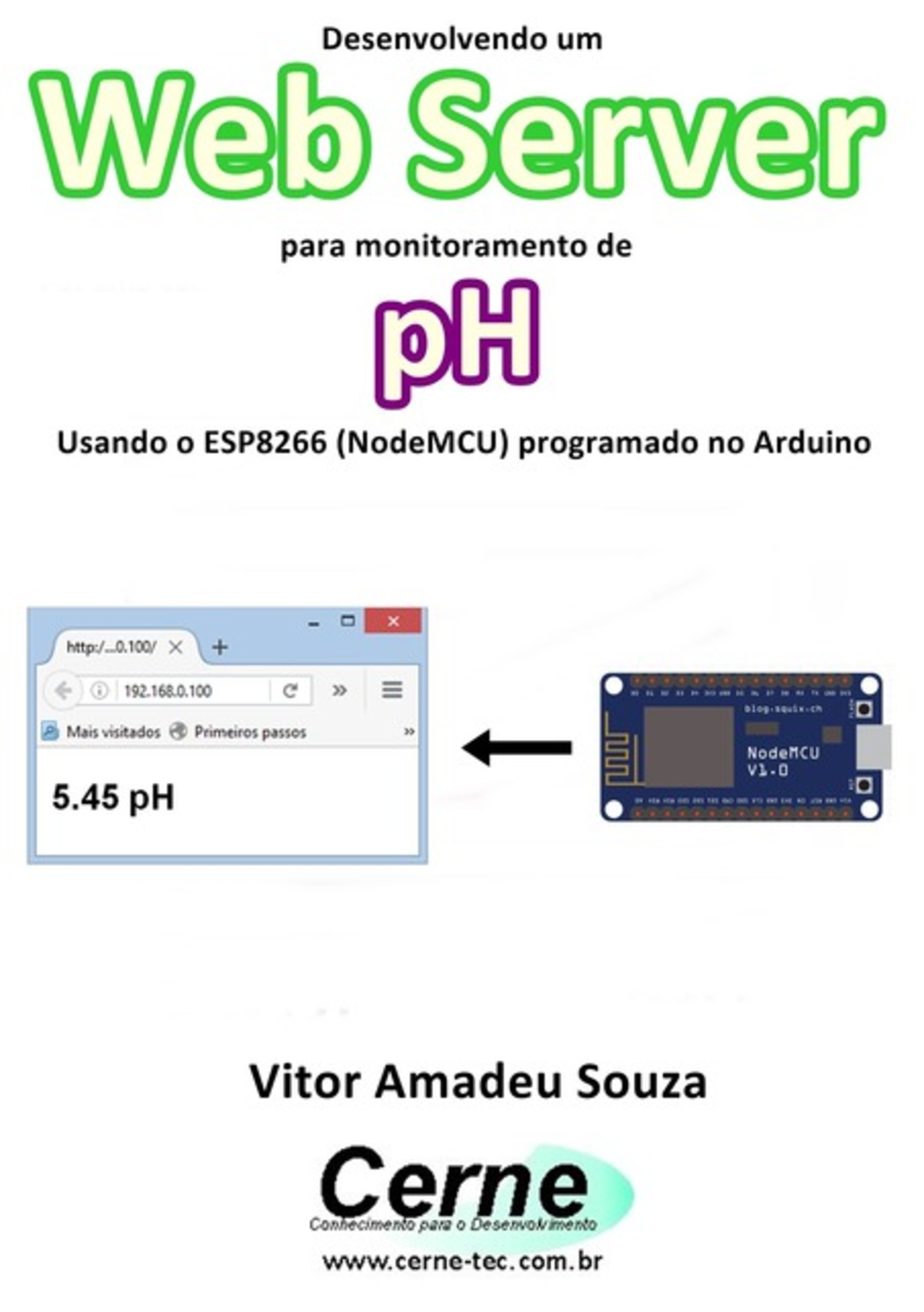 Desenvolvendo Um Web Server Para Monitorar Concentração De Ph Usando O Esp8266 (nodemcu) Programado No Arduino