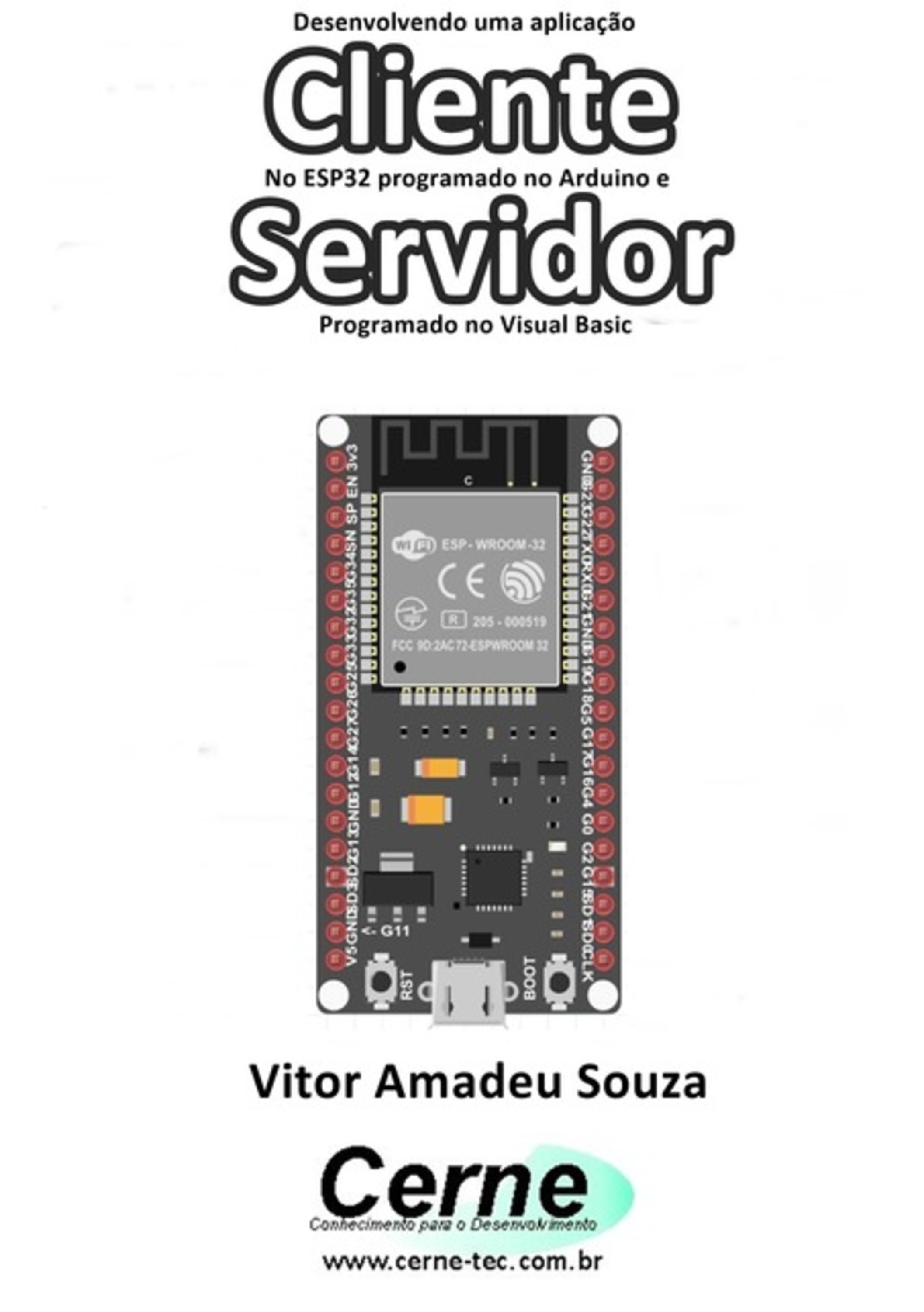 Desenvolvendo Uma Aplicação Cliente No Esp32 Programado No Arduino E Servidor Programado No Visual Basic