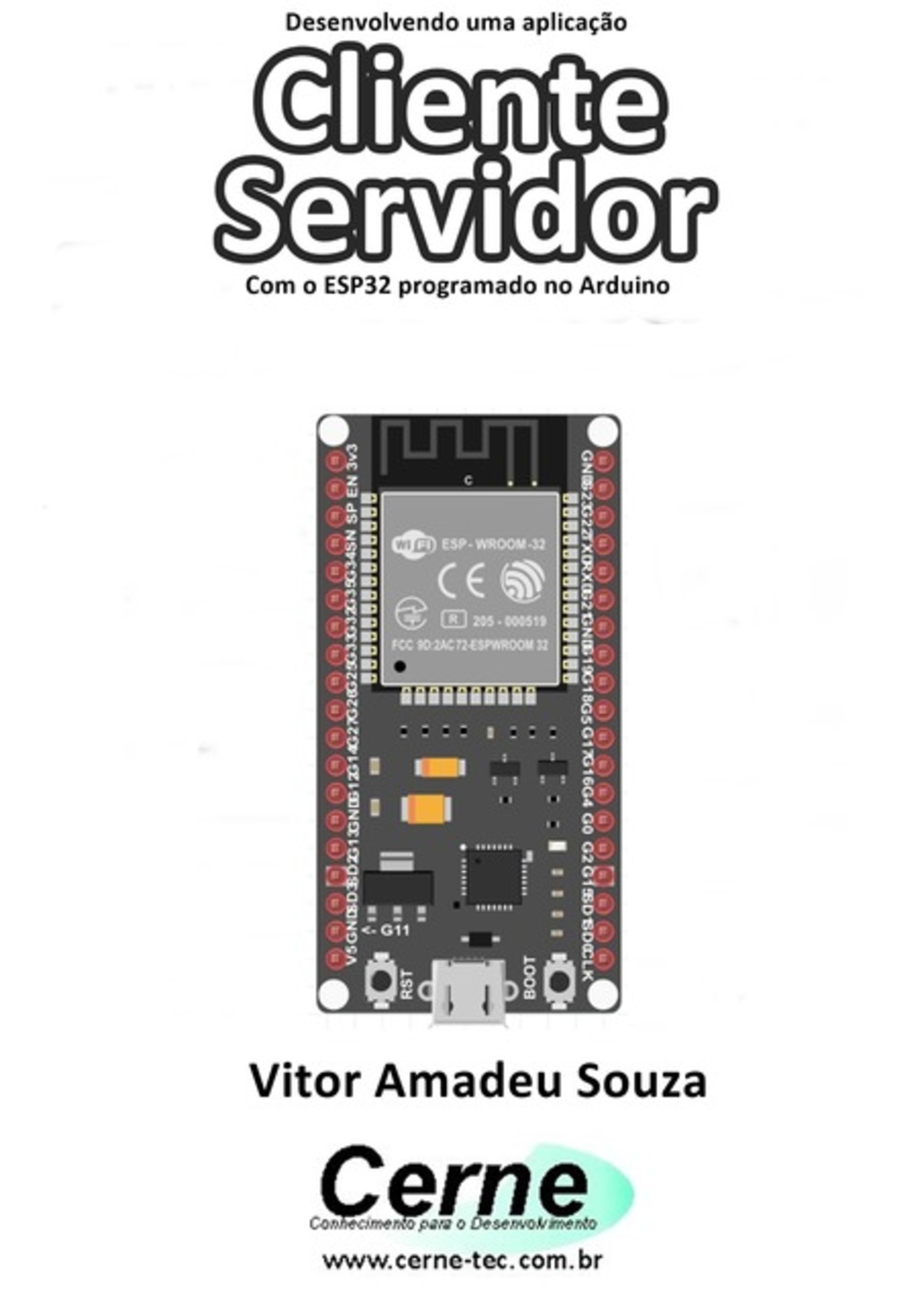 Desenvolvendo Uma Aplicação Cliente Servidor Com O Esp32 Programado No Arduino