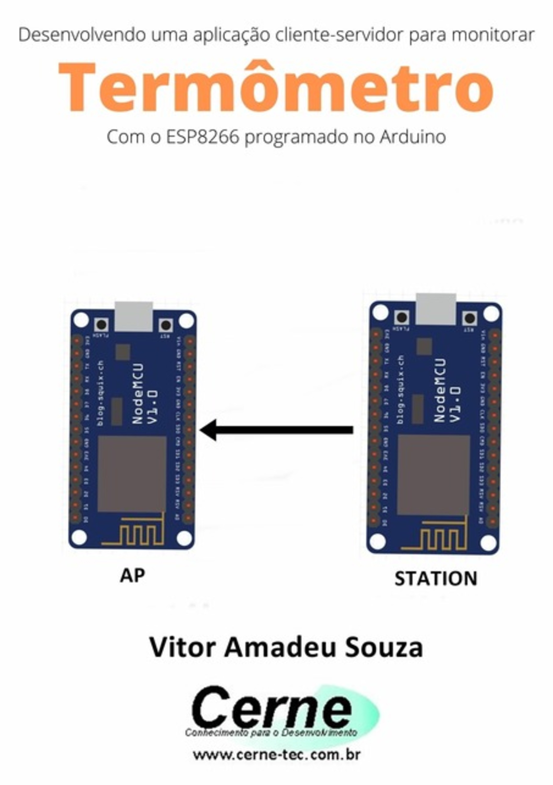 Desenvolvendo Uma Aplicação Cliente-servidor Para Monitorar Termômetro Com O Esp8266 Programado No Arduino