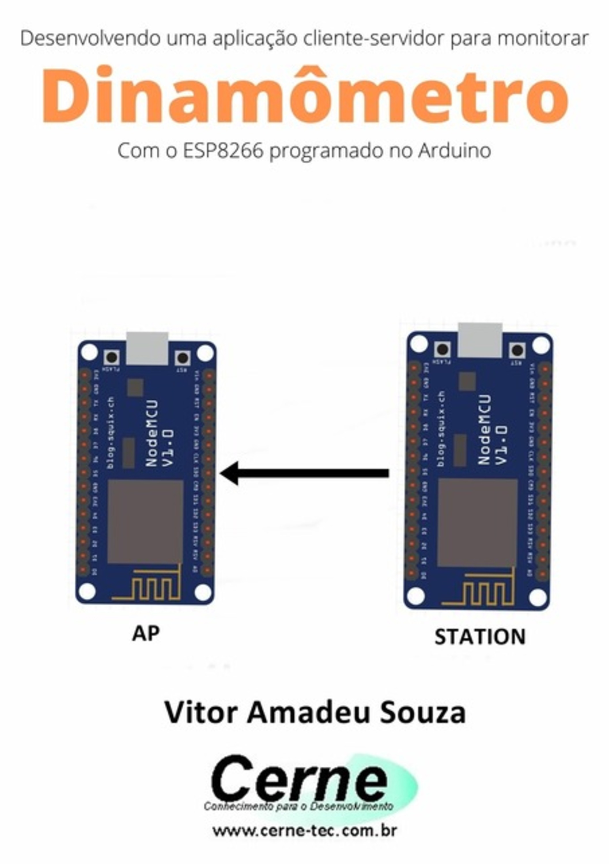 Desenvolvendo Uma Aplicação Cliente-servidor Para Monitorar Dinamômetro Com O Esp8266 Programado No Arduino