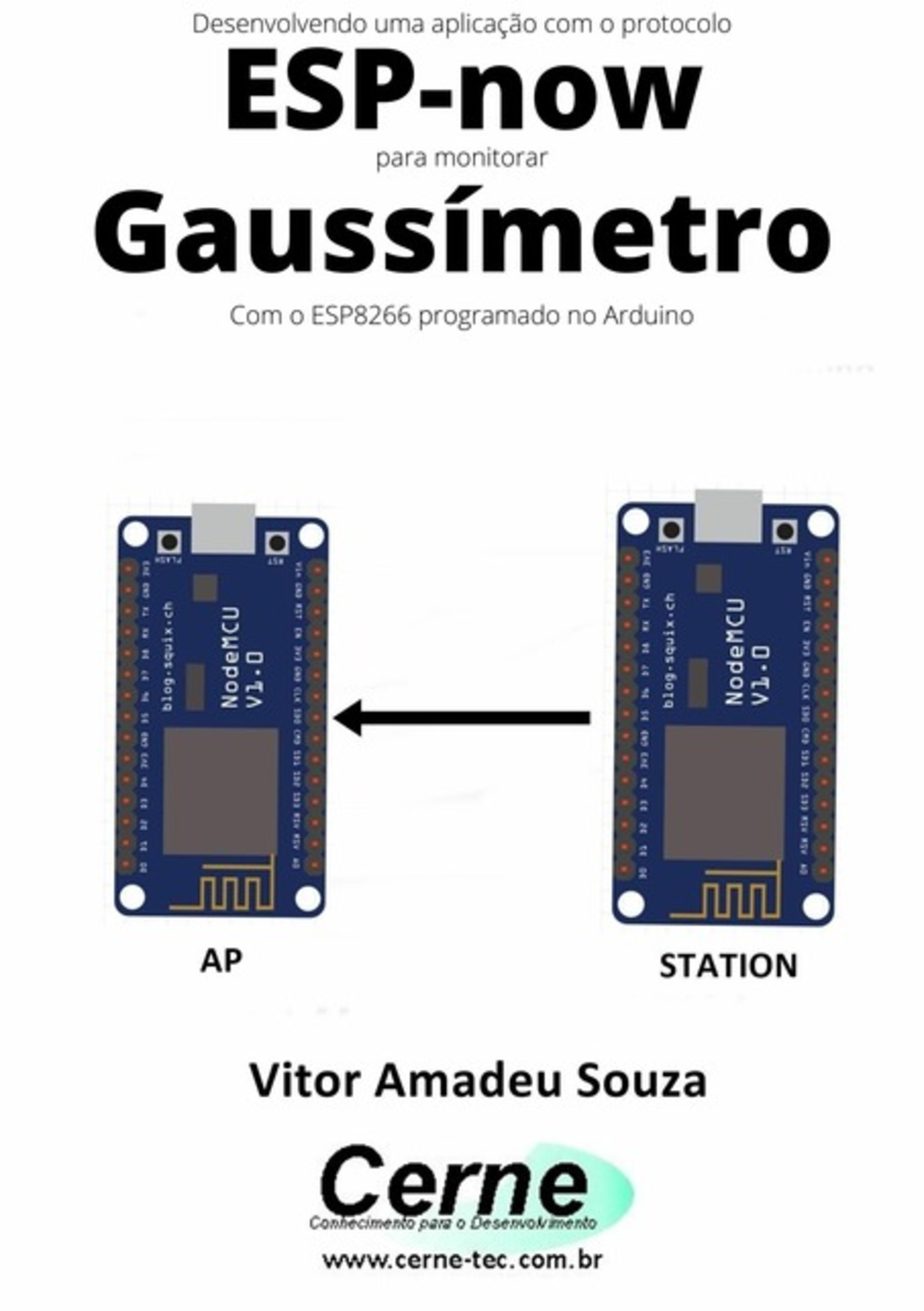 Desenvolvendo Uma Aplicação Com O Protocolo Esp-now Para Monitorar Gaussímetro Com O Esp8266 Programado No Arduino