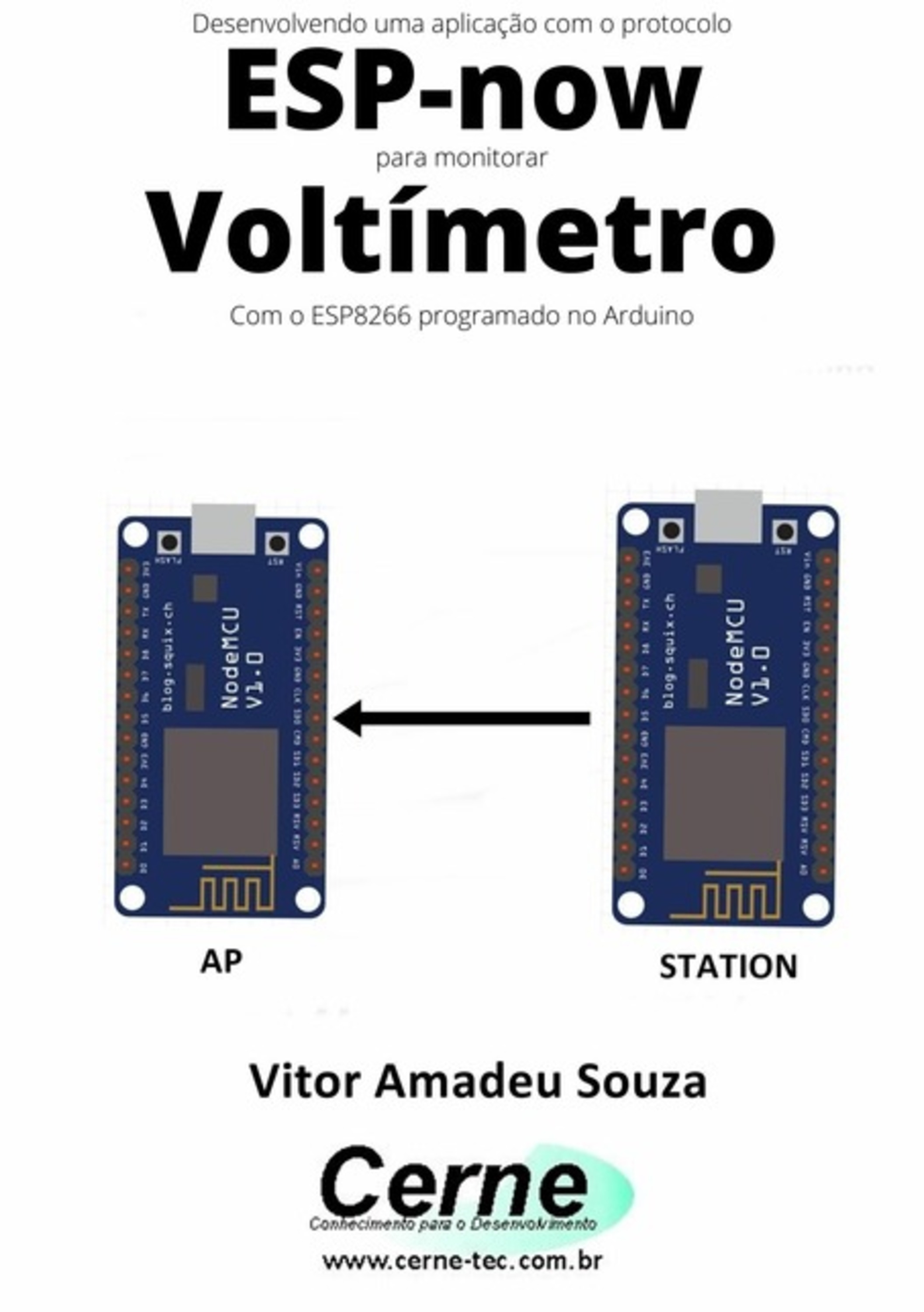 Desenvolvendo Uma Aplicação Com O Protocolo Esp-now Para Monitorar Voltímetro Com O Esp8266 Programado No Arduino