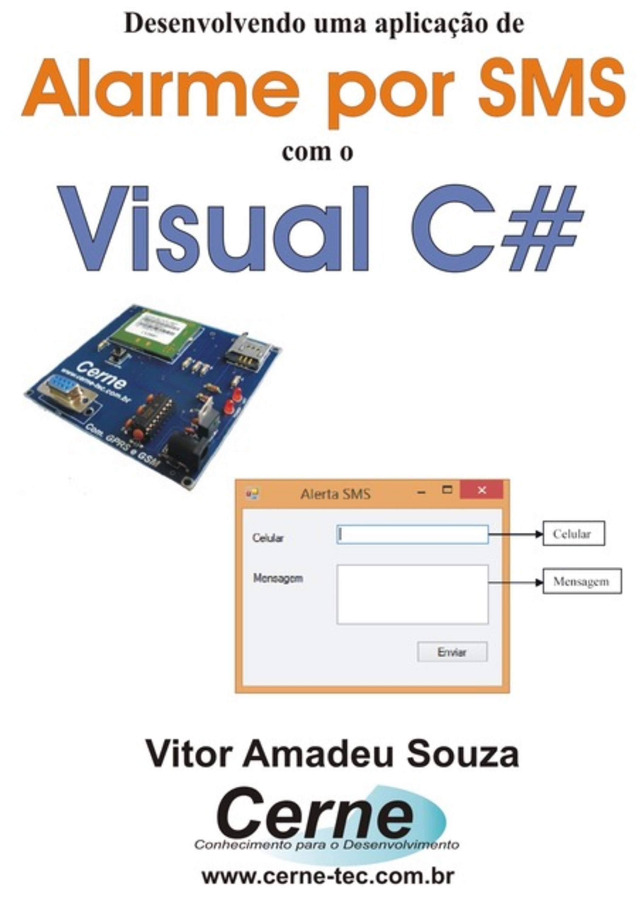 Desenvolvendo Uma Aplicação De Alarme Por Sms Com O Visual C#
